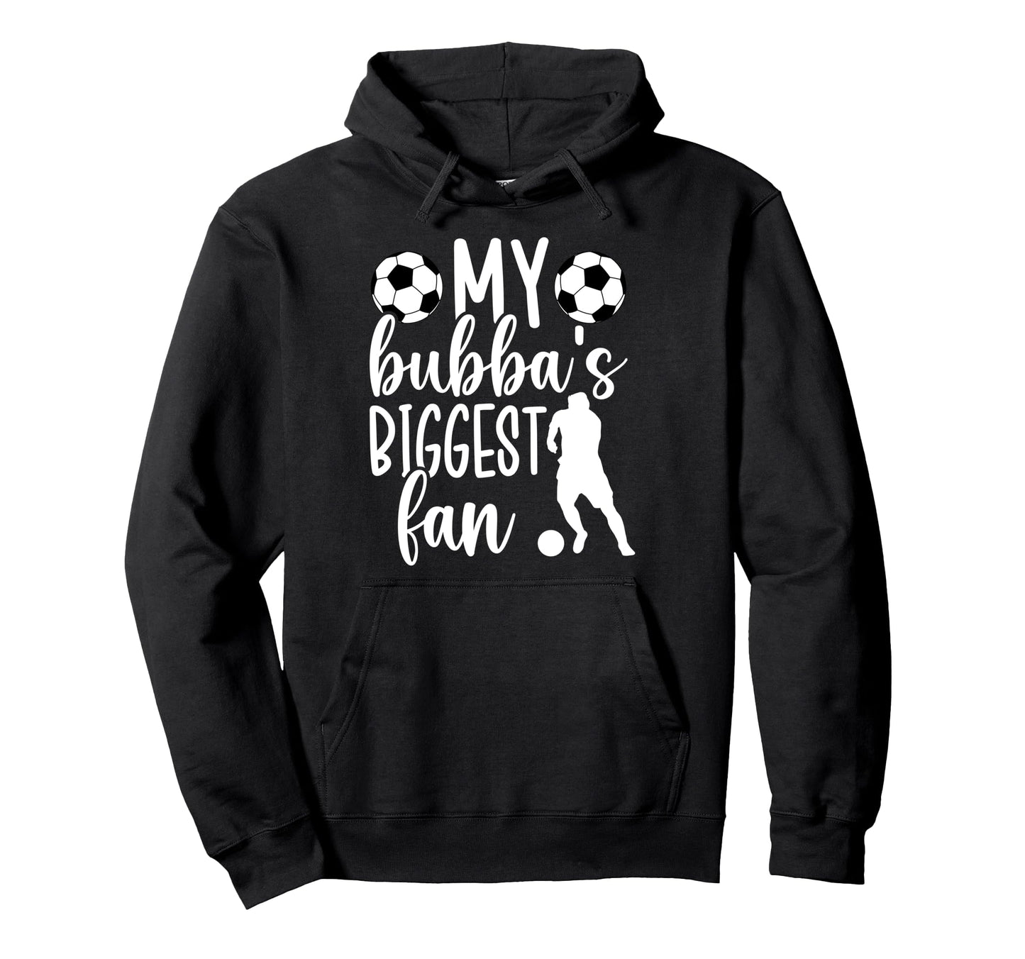 Bubbas Biggest Fan Soccer Sister Soccer Hoodie - Unique Graphic for Adults - T-Shirt, Sweatshirt, Hoodie
