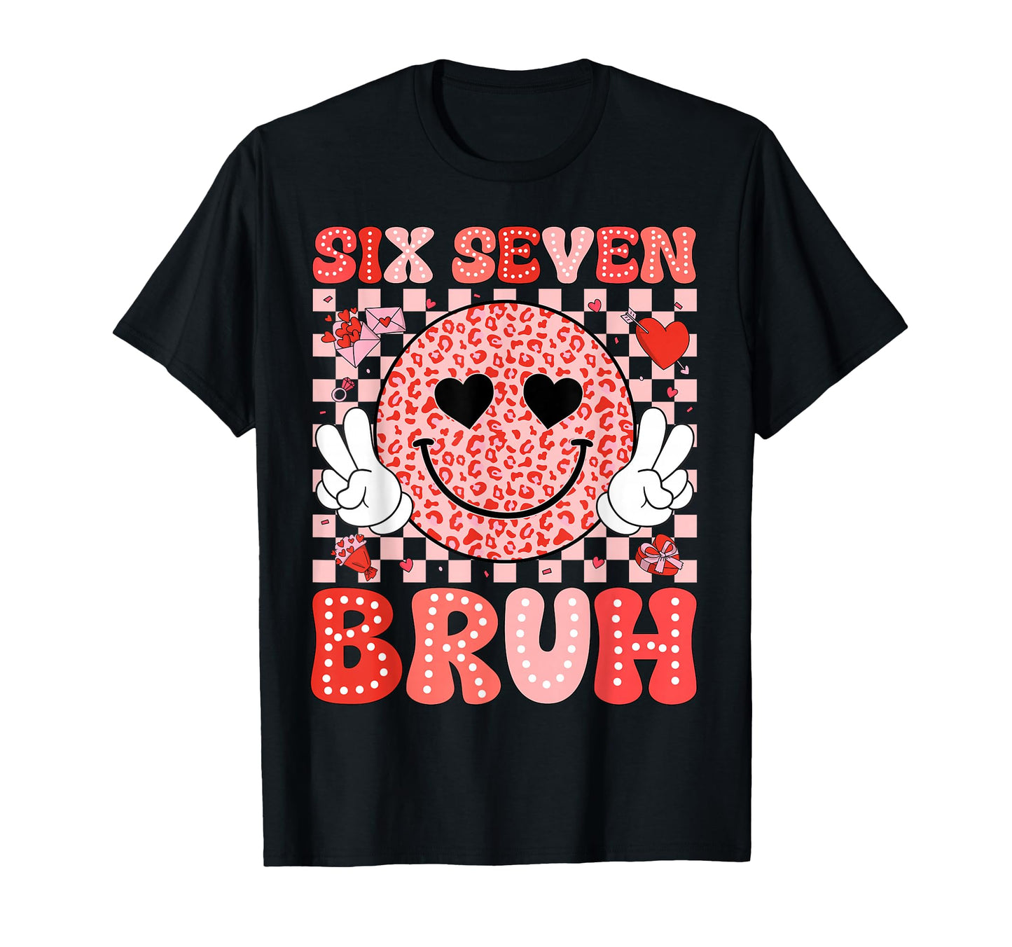 Valentines Day Funny 67 Six Seven Bruh T-Shirt - Graphic Print for Adults - T-Shirt, Sweatshirt, Hoodie