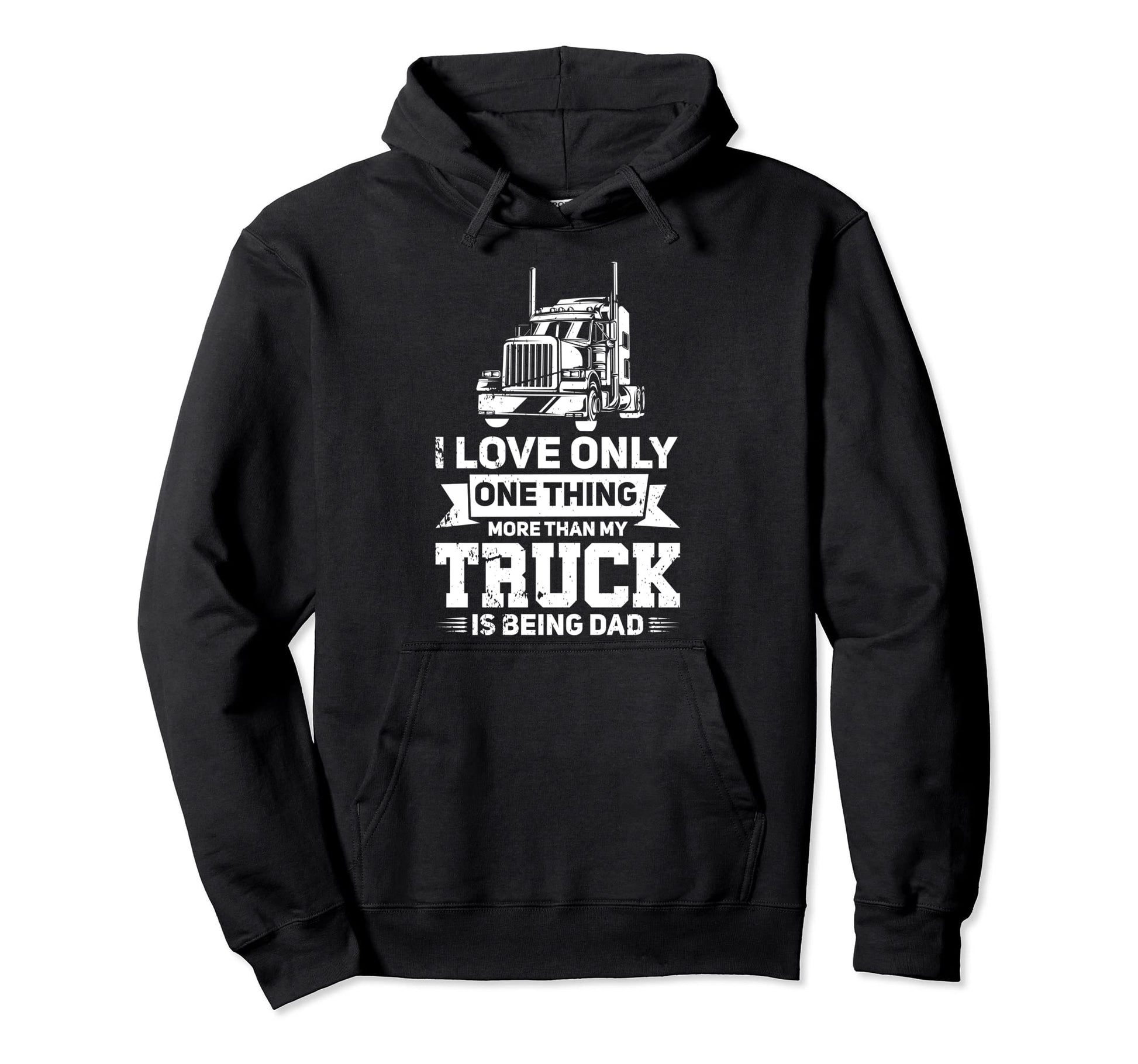 I Love My Truck And That Dad Trucker Hoodie - Trendy Graphic Unisex - T-Shirt, Sweatshirt, Hoodie