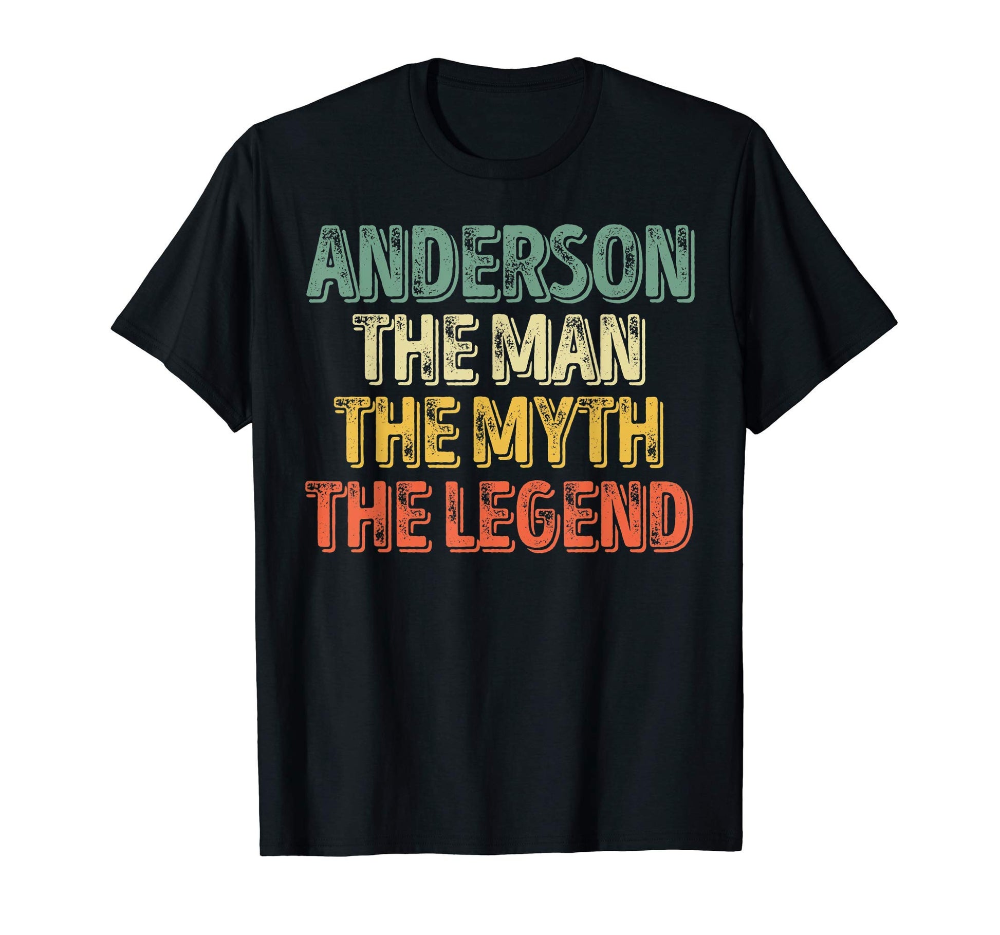 Mens Anderson Myth Legend First Name T-Shirt - Casual Everyday Wear Unisex - T-Shirt, Sweatshirt, Hoodie
