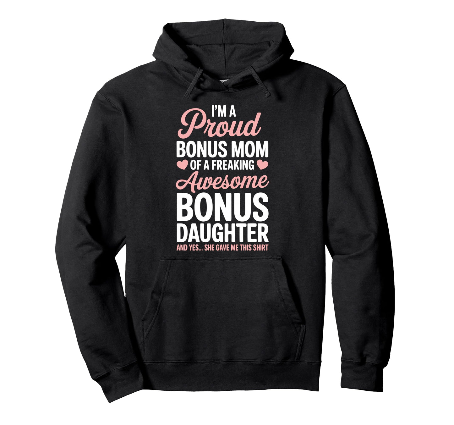 Bonus Mom Daughter Step Parent Family Hoodie - Minimalist Print for Adults - T-Shirt, Sweatshirt, Hoodie