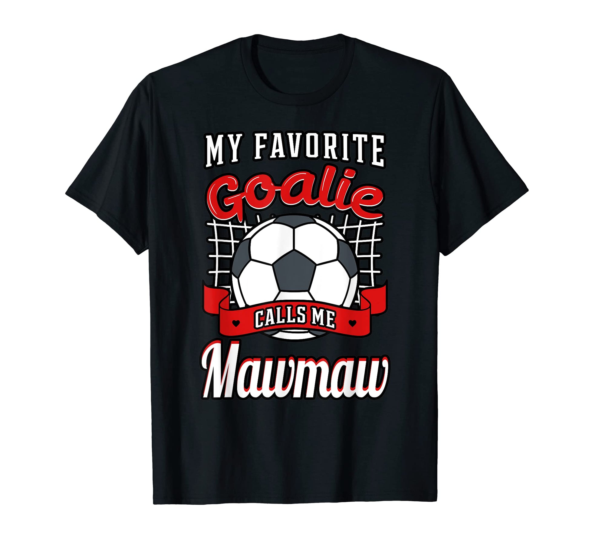 My Favorite Goalie Calls Me Mawmaw T-Shirt - Unique Graphic for Adults - T-Shirt, Sweatshirt, Hoodie