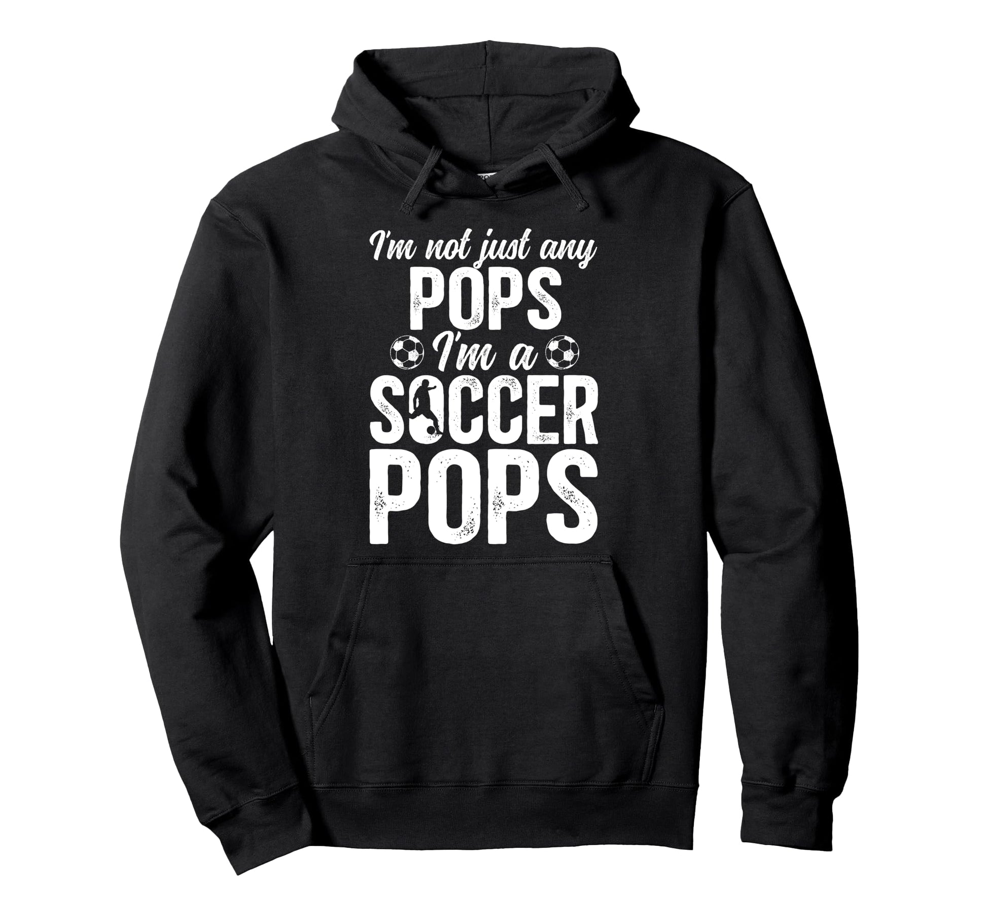 Im Soccer Pops Soccer Player Pops Hoodie - Streetwear Style for Adults - T-Shirt, Sweatshirt, Hoodie