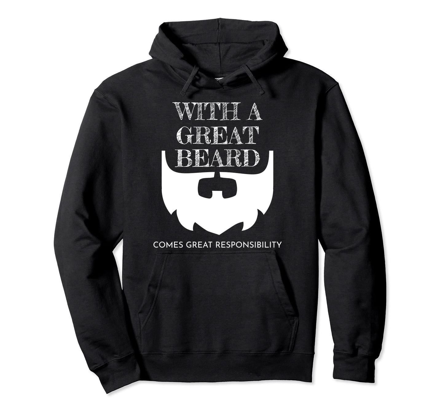 Great Beard Comes Great Hoodie - Casual Everyday Wear for Adults - T-Shirt, Sweatshirt, Hoodie