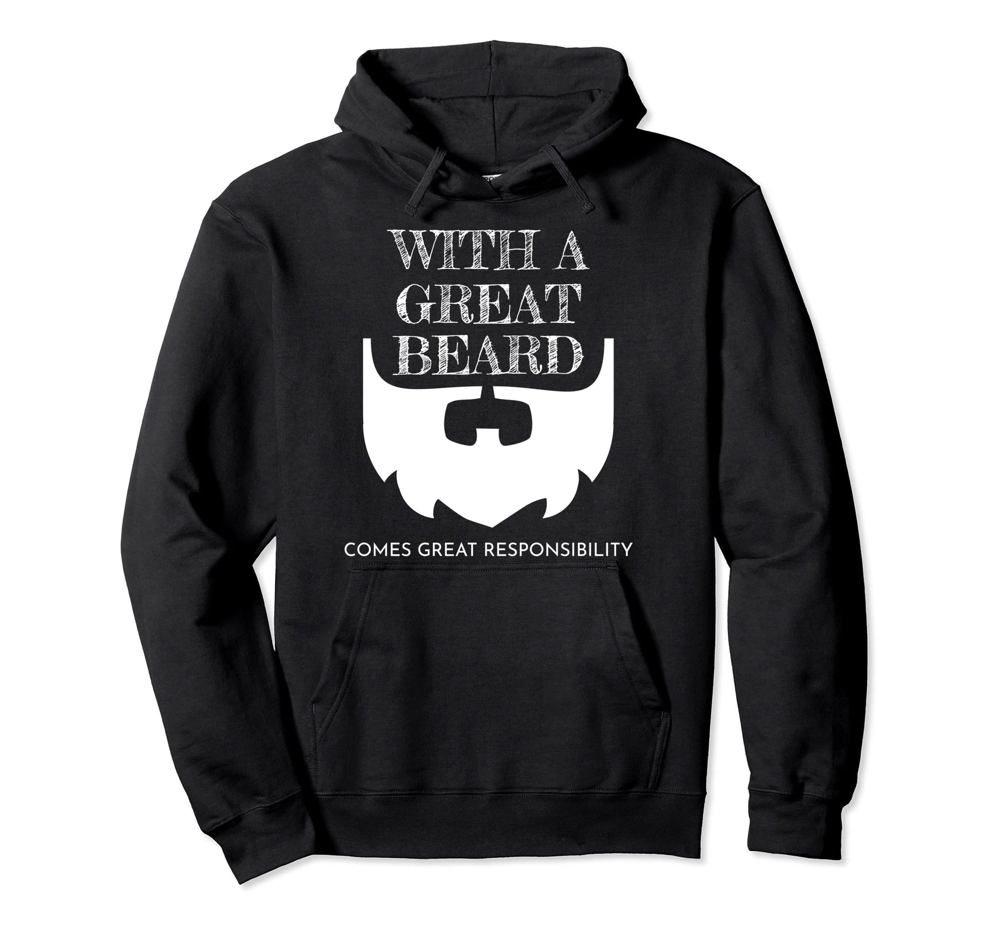 Great Beard Comes Great Hoodie - Casual Everyday Wear for Adults - T-Shirt, Sweatshirt, Hoodie