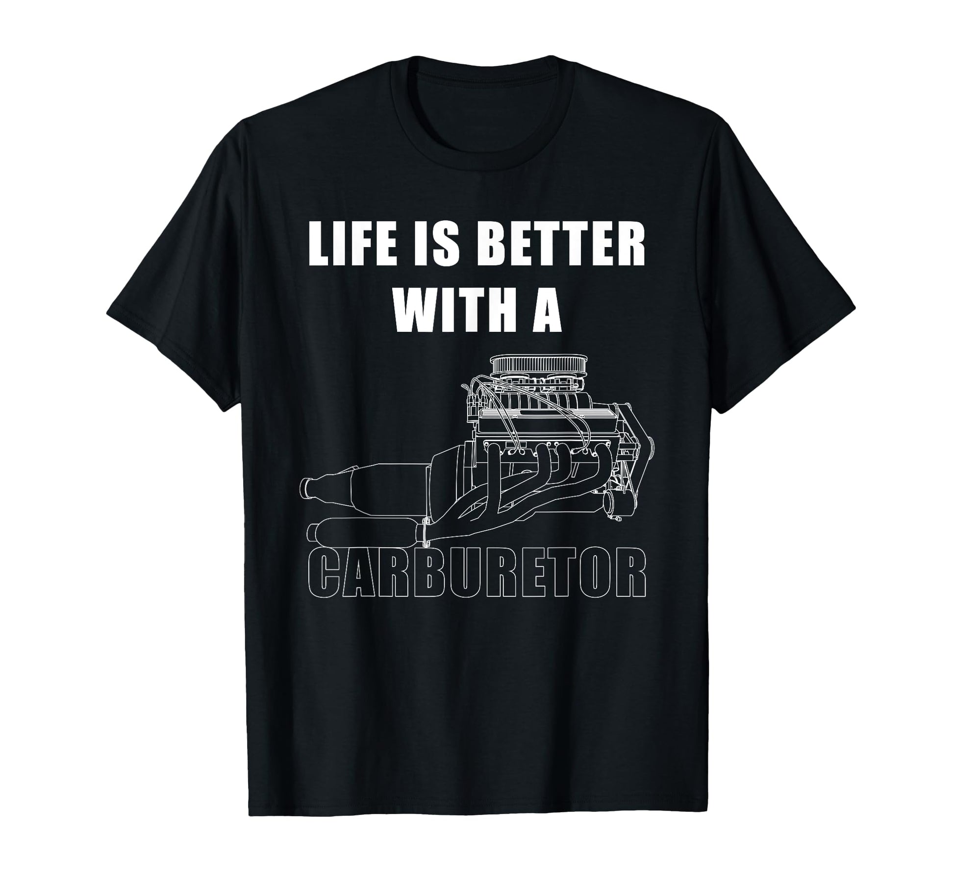 Life Is Better Carburetor Car Mechanic T-Shirt - Fun Novelty Design Unisex - T-Shirt, Sweatshirt, Hoodie