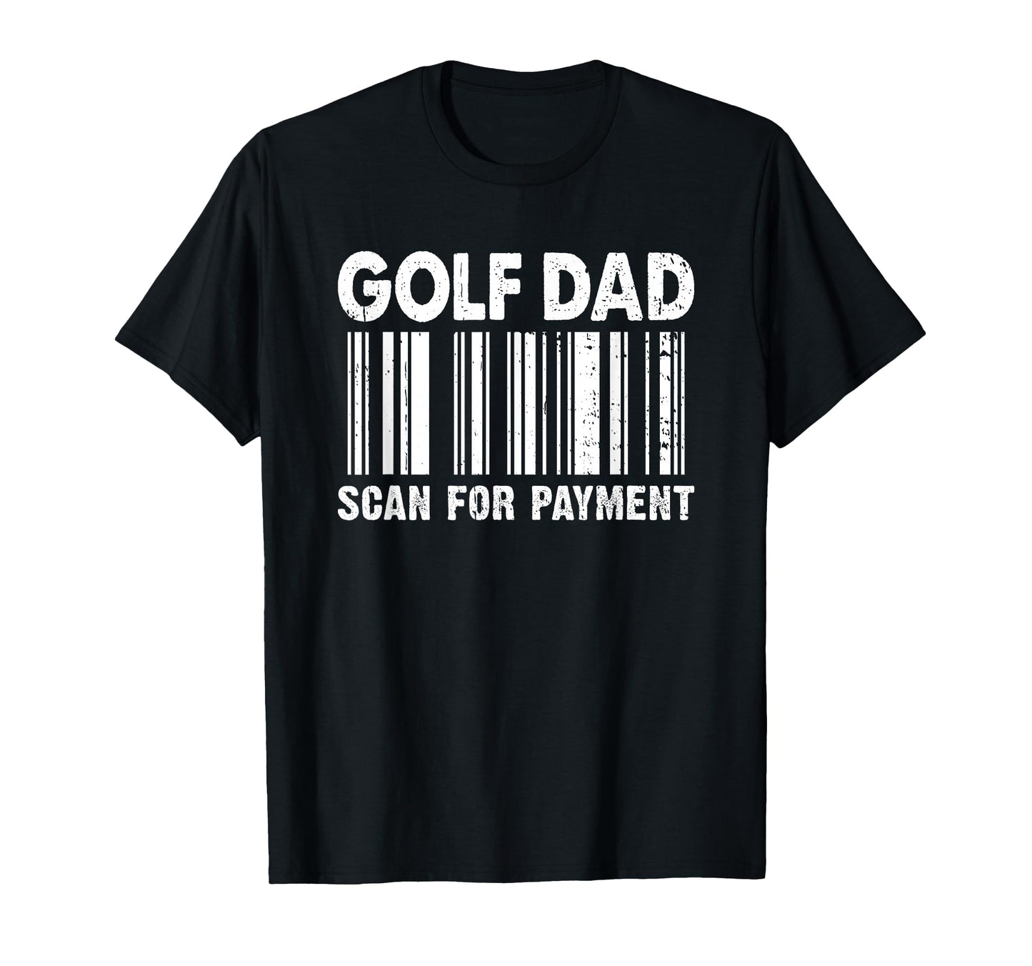 Golf Dad Scan Payment Barcode T-Shirt - Fun Novelty Design Men Women - T-Shirt, Sweatshirt, Hoodie