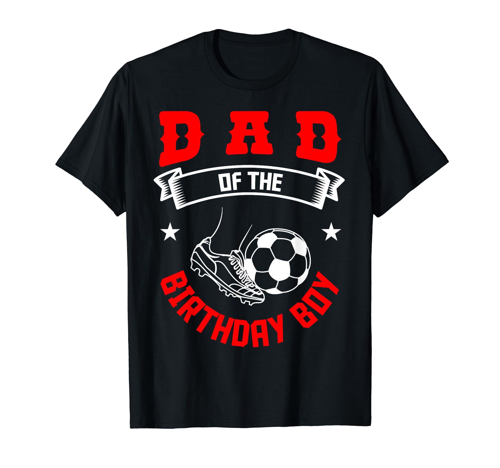 Dad Birthday Soccer Player Bday Team T-Shirt - Streetwear Style Unisex - T-Shirt, Sweatshirt, Hoodie