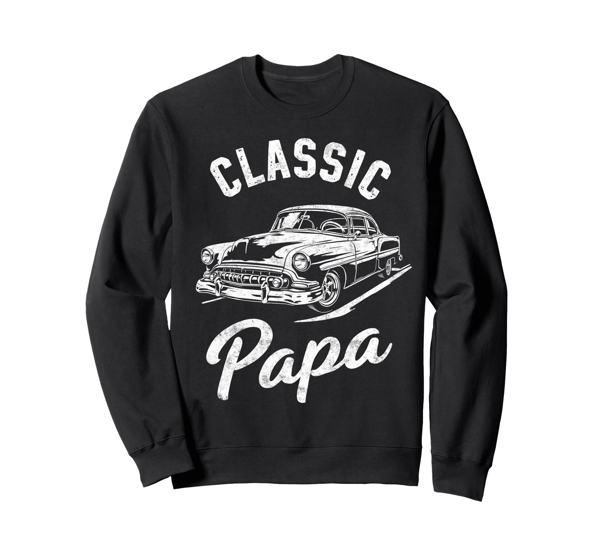 Papa Grandpa Car Lover Funny Driver Sweatshirt - Trendy Graphic Men Women - T-Shirt, Sweatshirt, Hoodie