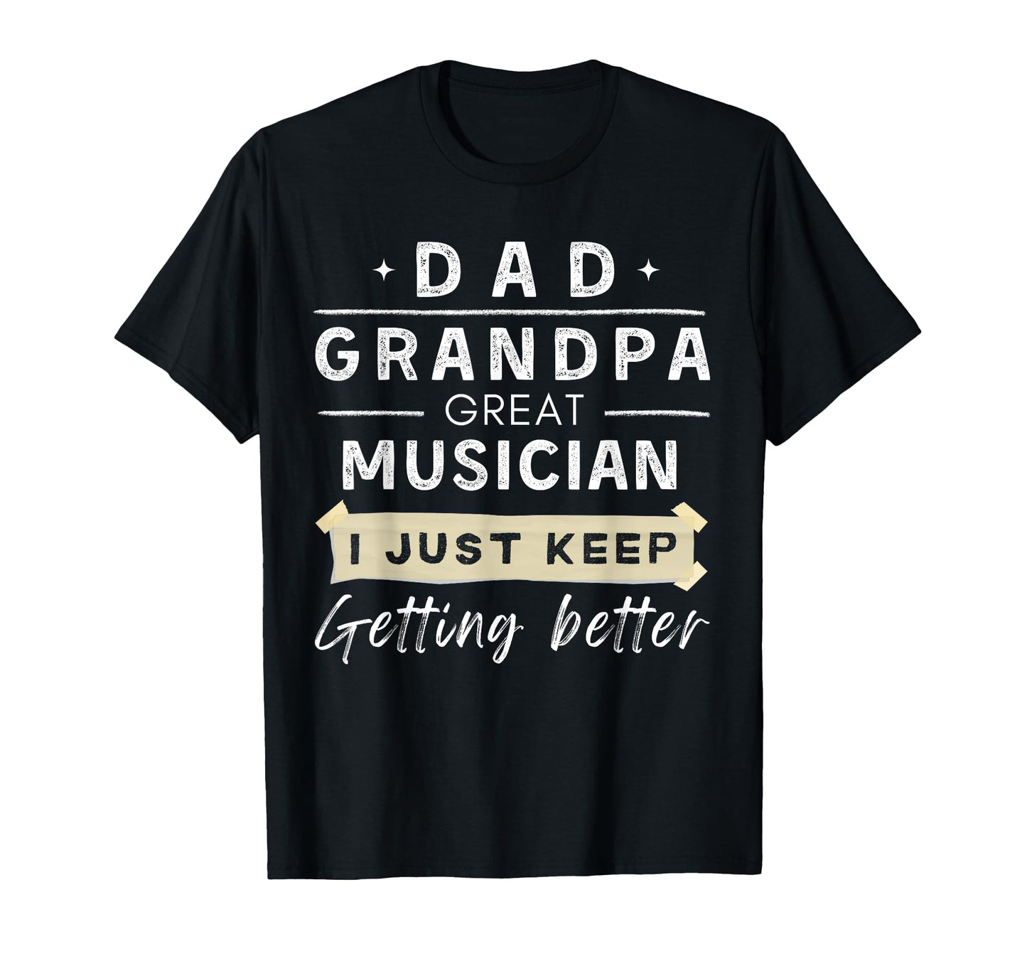 Dad Grandpa Greate Musician I Just K T-Shirt - Minimalist Print for Adults - T-Shirt, Sweatshirt, Hoodie