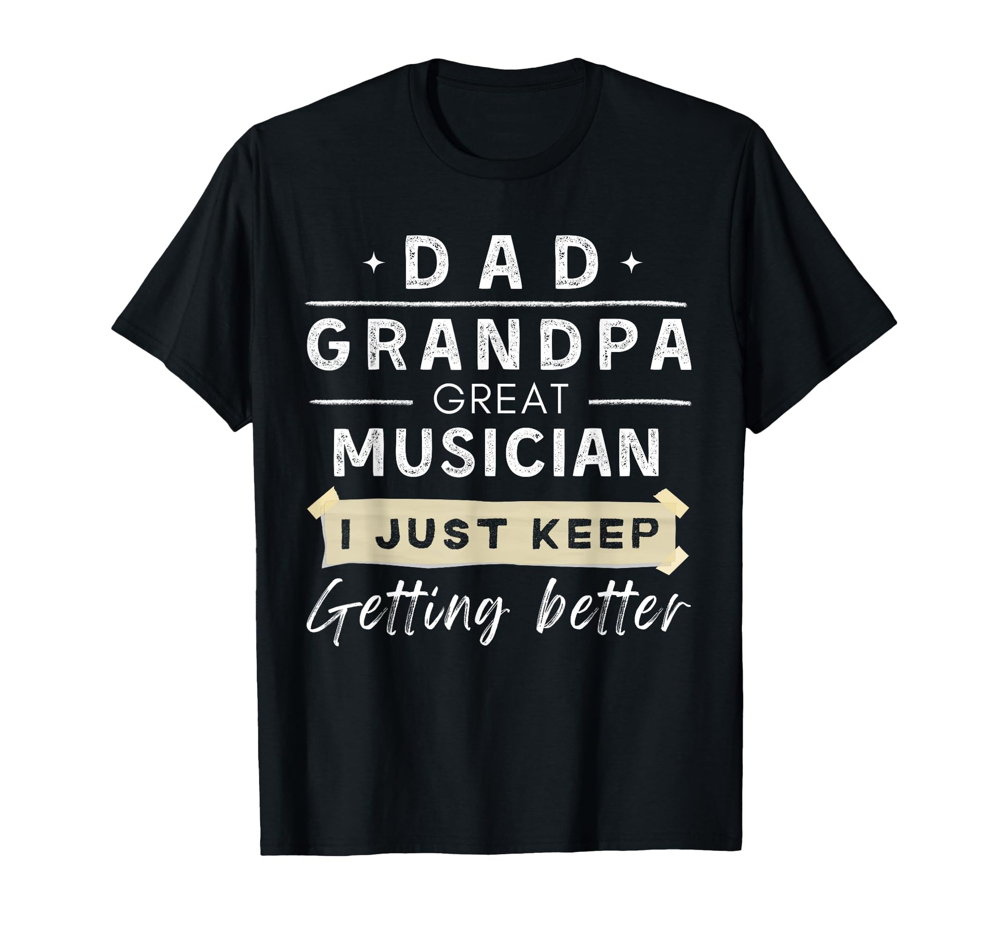 Dad Grandpa Greate Musician I Just K T-Shirt - Minimalist Print for Adults - T-Shirt, Sweatshirt, Hoodie