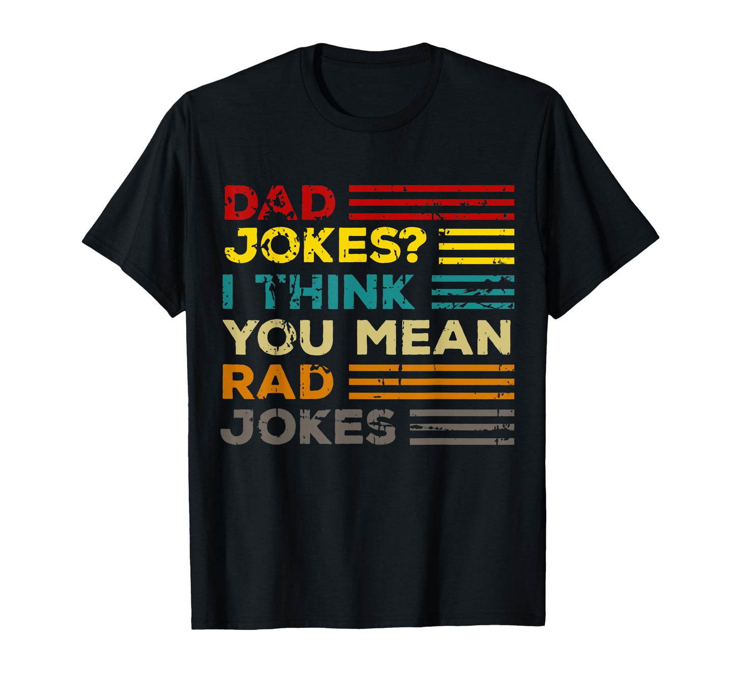 Dad Jokes I Think You Mean Rad Jokes T-Shirt - Trendy Graphic for Adults - T-Shirt, Sweatshirt, Hoodie