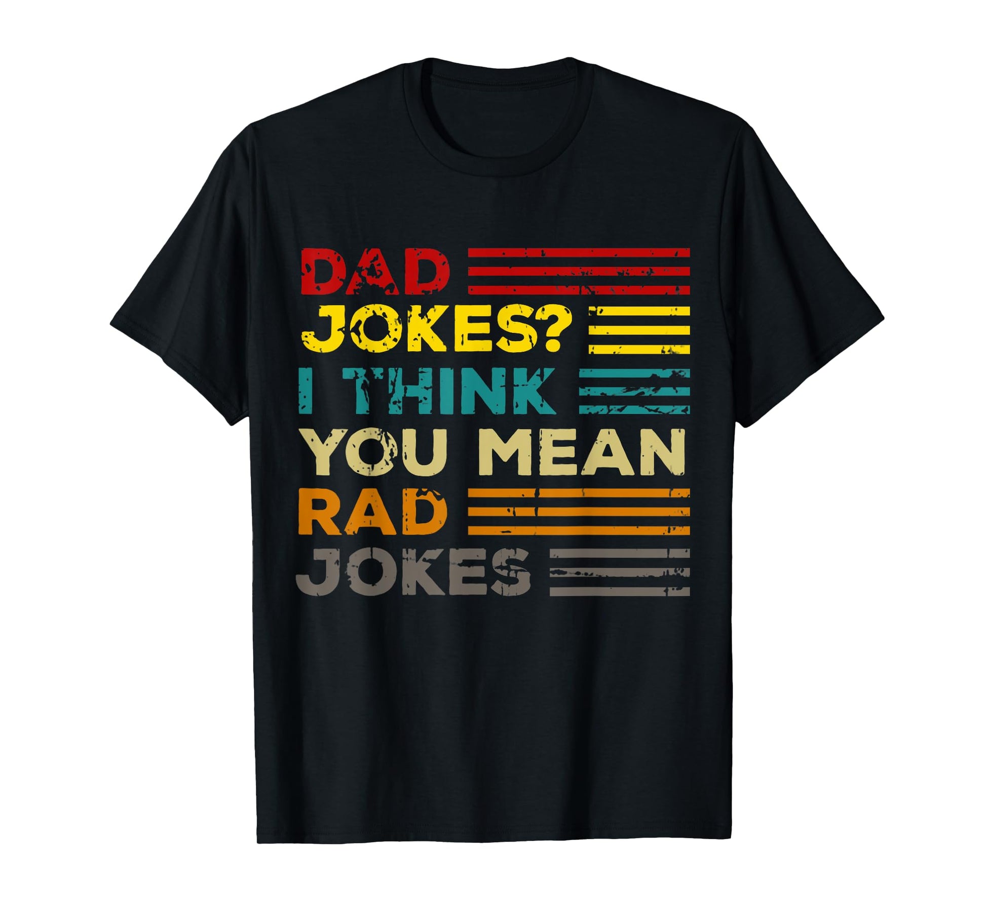 Dad Jokes I Think You Mean Rad Jokes T-Shirt - Trendy Graphic for Adults - T-Shirt, Sweatshirt, Hoodie