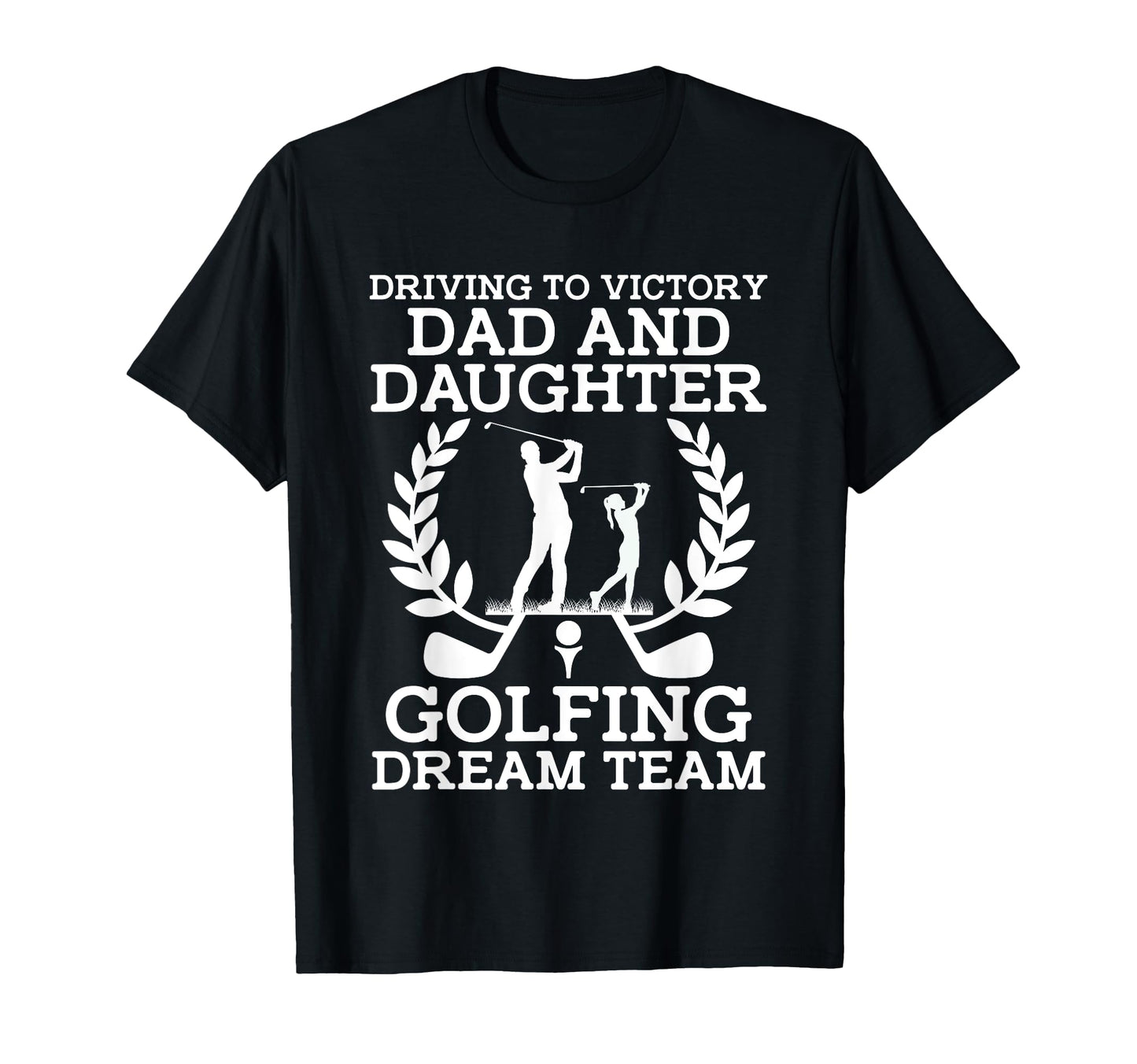 Dad And Daughter Golf Champions T-Shirt - Novelty Apparel for Adults - T-Shirt, Sweatshirt, Hoodie