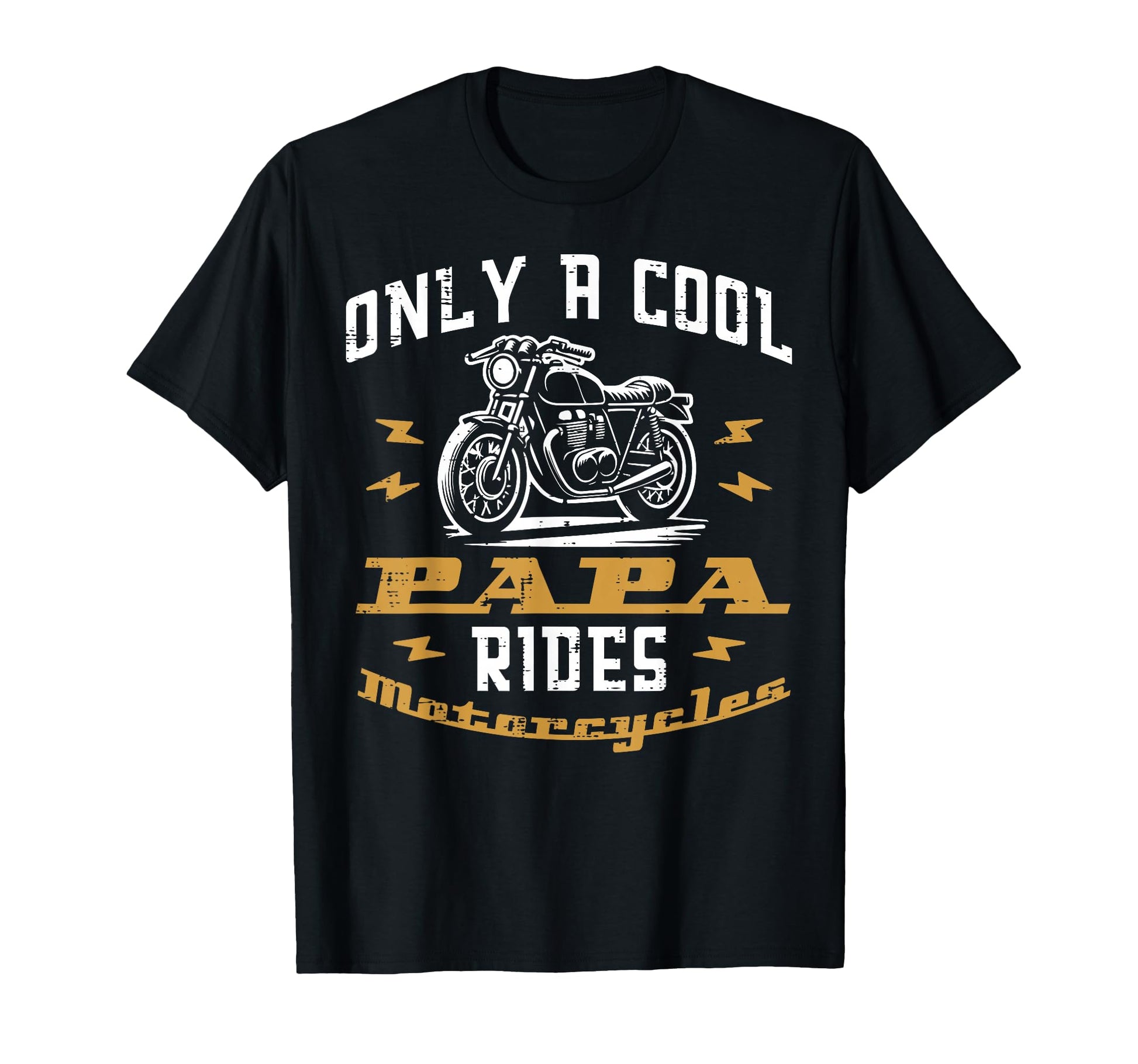 Only Papa Rides Motorcycle Fathers Day T-Shirt - Unique Graphic Men Women - T-Shirt, Sweatshirt, Hoodie