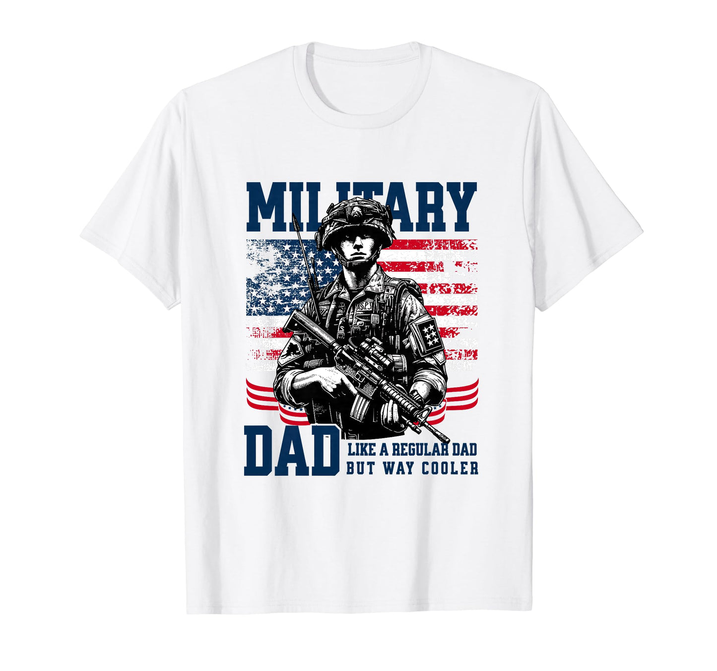Military Dad Like Regular Day But T-Shirt - Casual Everyday Wear Men Women - T-Shirt, Sweatshirt, Hoodie