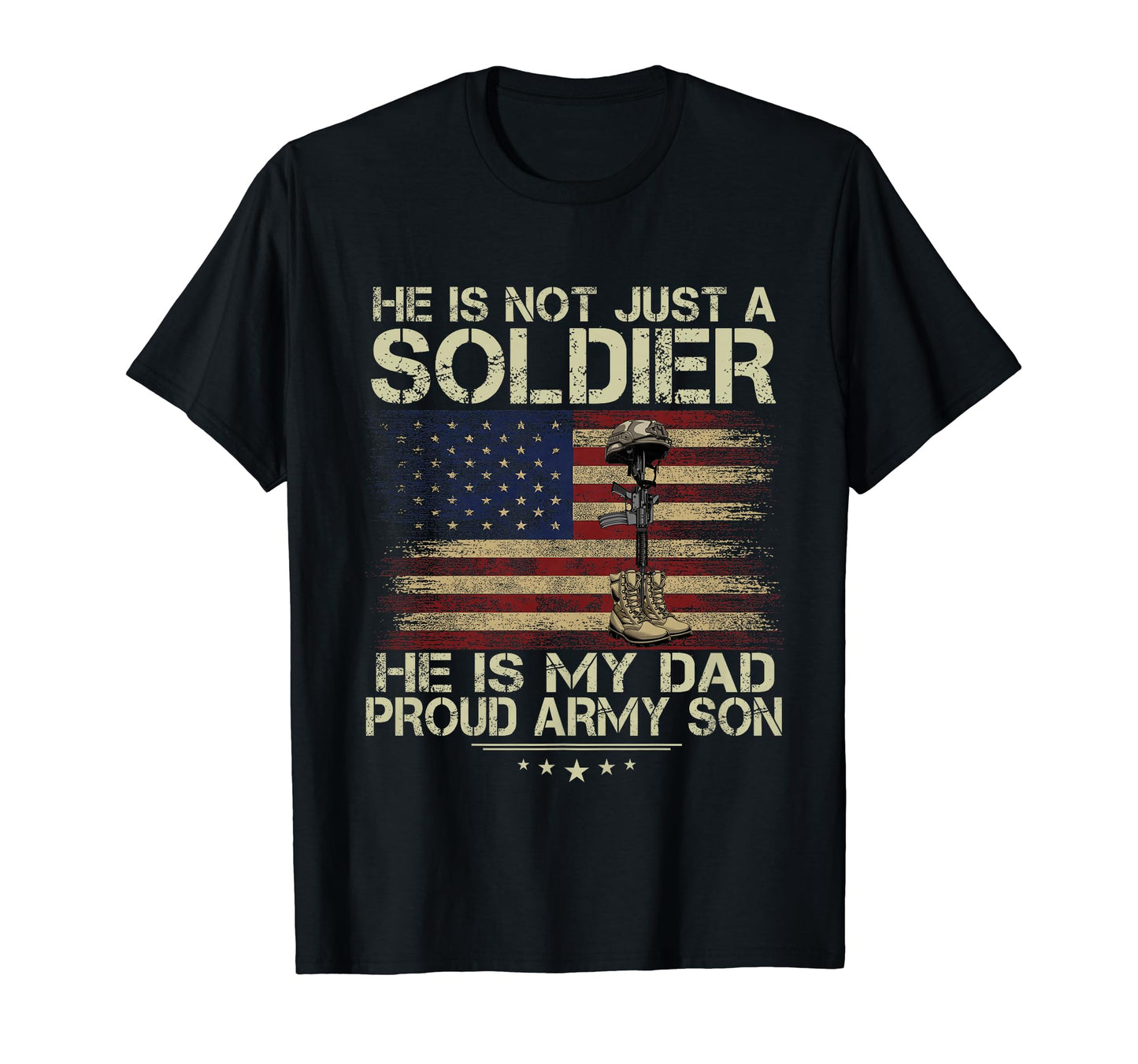 He Is Not Just Soldier He Is My Dad T-Shirt - Trendy Graphic for Adults - T-Shirt, Sweatshirt, Hoodie
