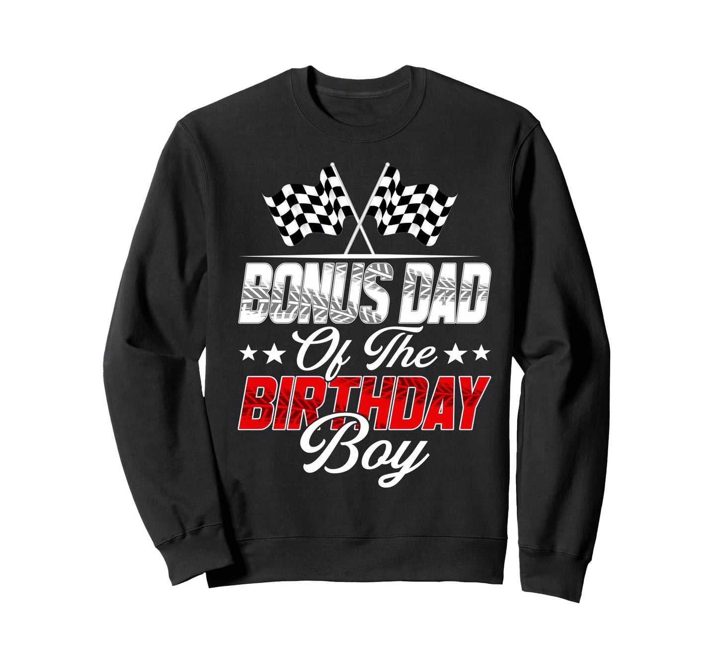 Race Car Bonus Dad Birthday Sweatshirt - Casual Everyday Wear for Adults - T-Shirt, Sweatshirt, Hoodie