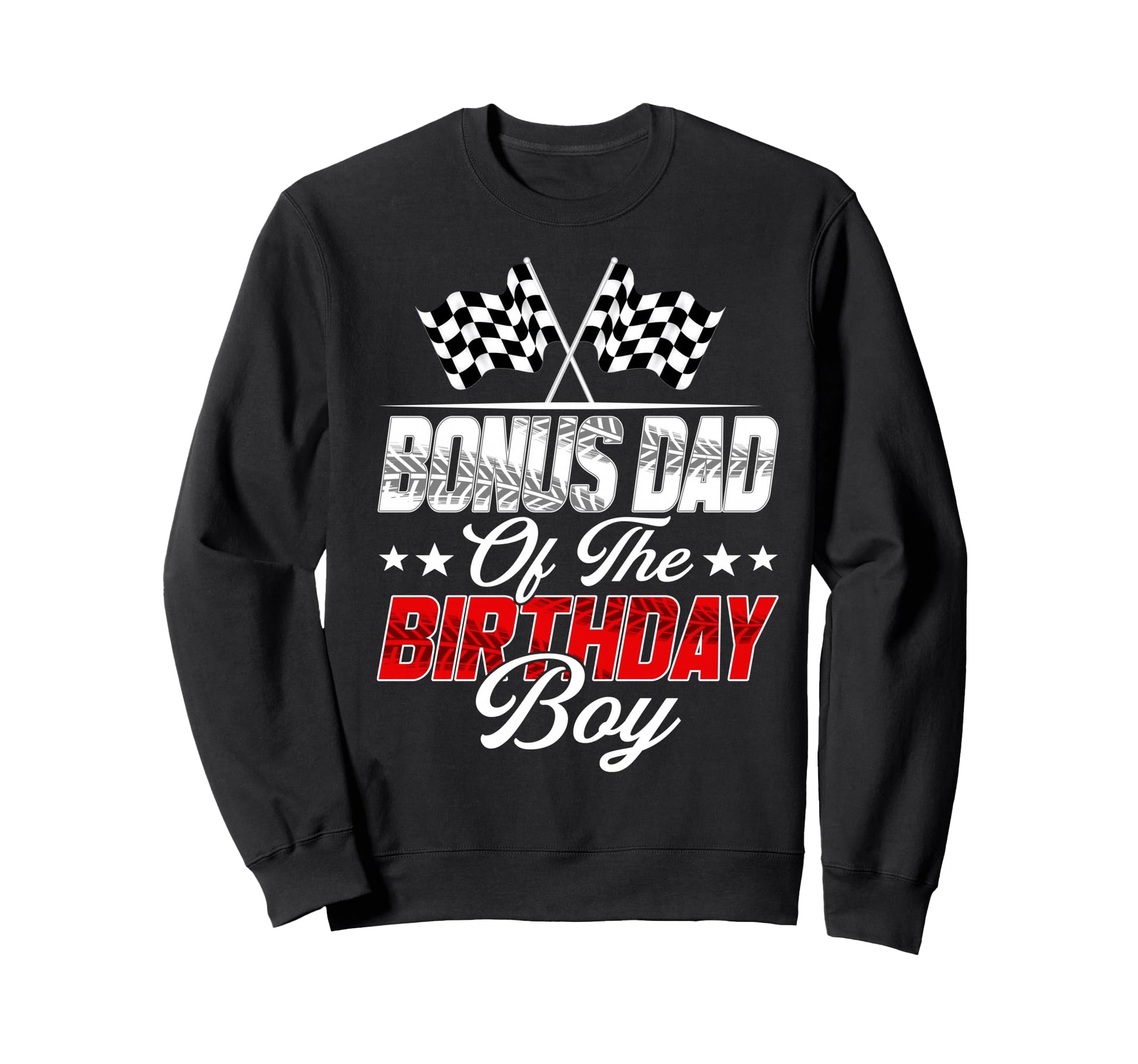 Race Car Bonus Dad Birthday Sweatshirt - Casual Everyday Wear for Adults - T-Shirt, Sweatshirt, Hoodie