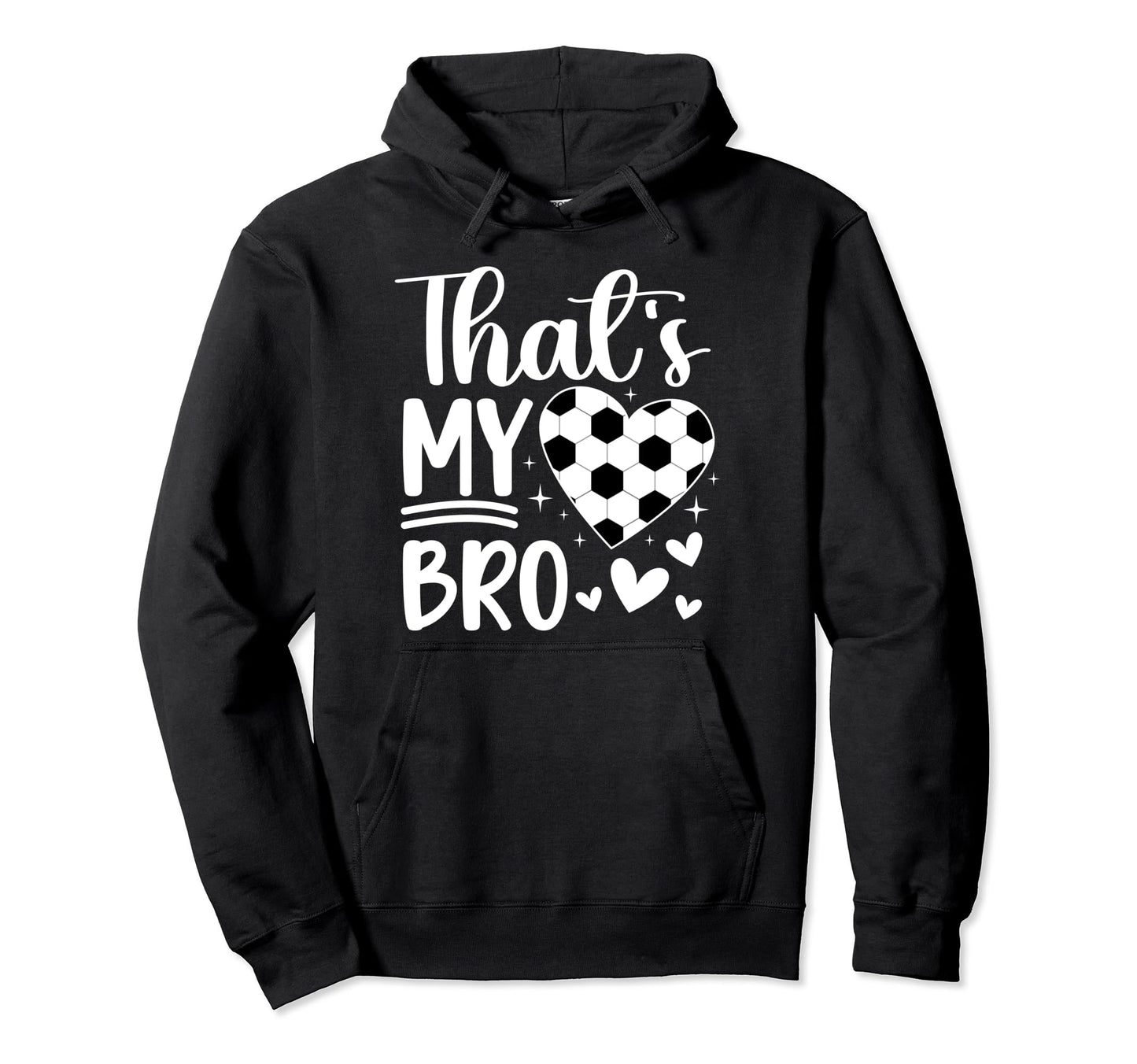 Thats My Bro Soccer Sister Soccer Hoodie - Minimalist Print Men Women - T-Shirt, Sweatshirt, Hoodie