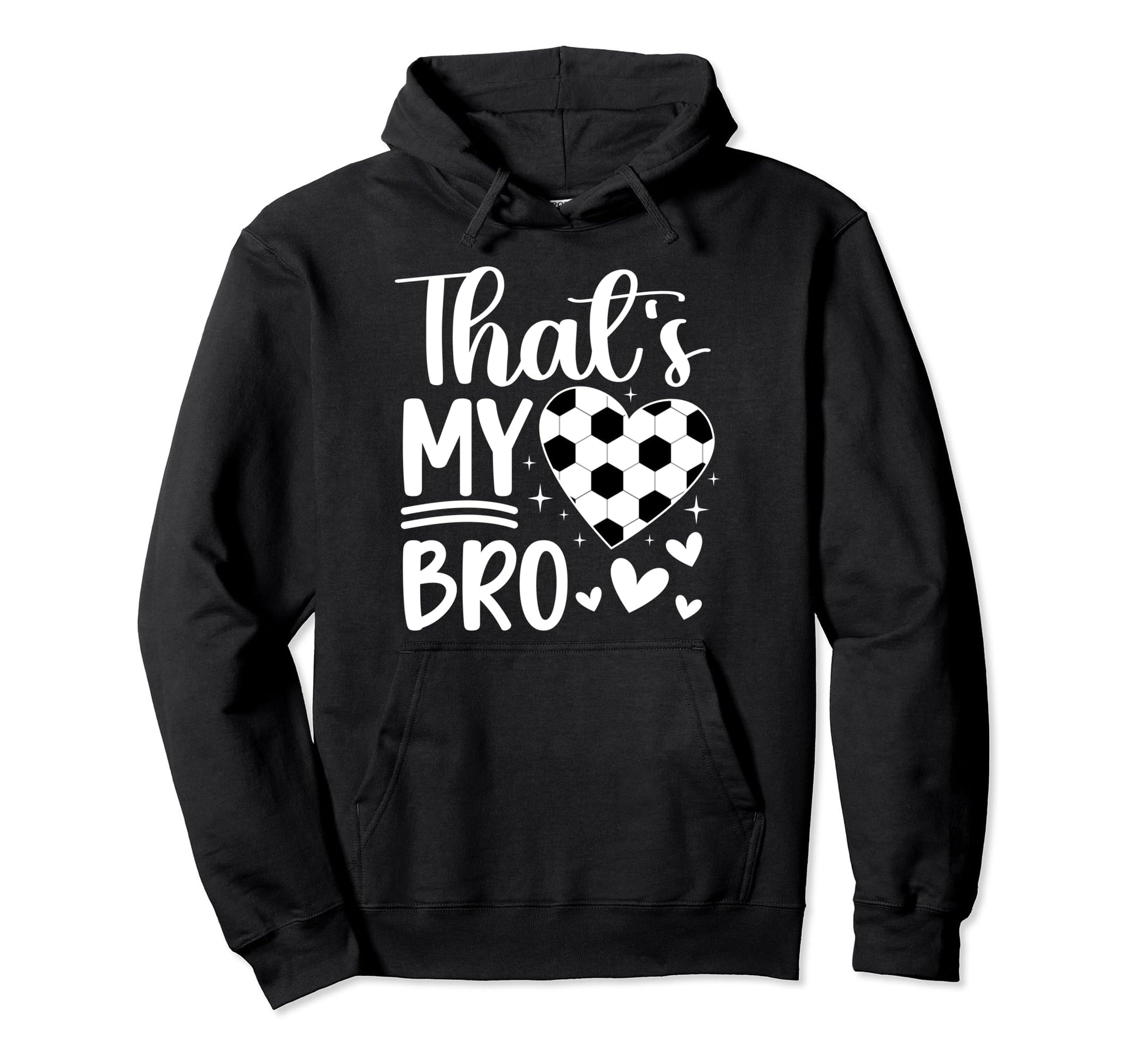Thats My Bro Soccer Sister Soccer Hoodie - Minimalist Print Men Women - T-Shirt, Sweatshirt, Hoodie