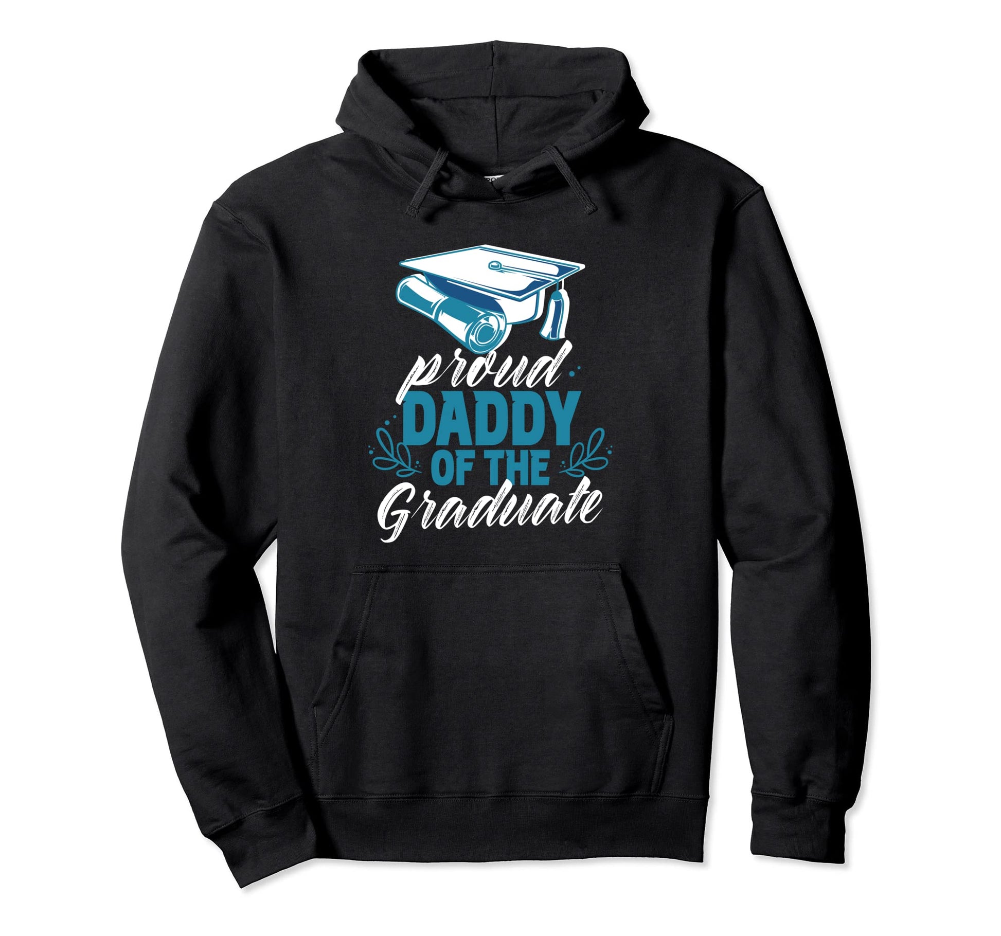 Proud Daddy Graduate Graduation Family Hoodie - Unique Graphic for Adults - T-Shirt, Sweatshirt, Hoodie