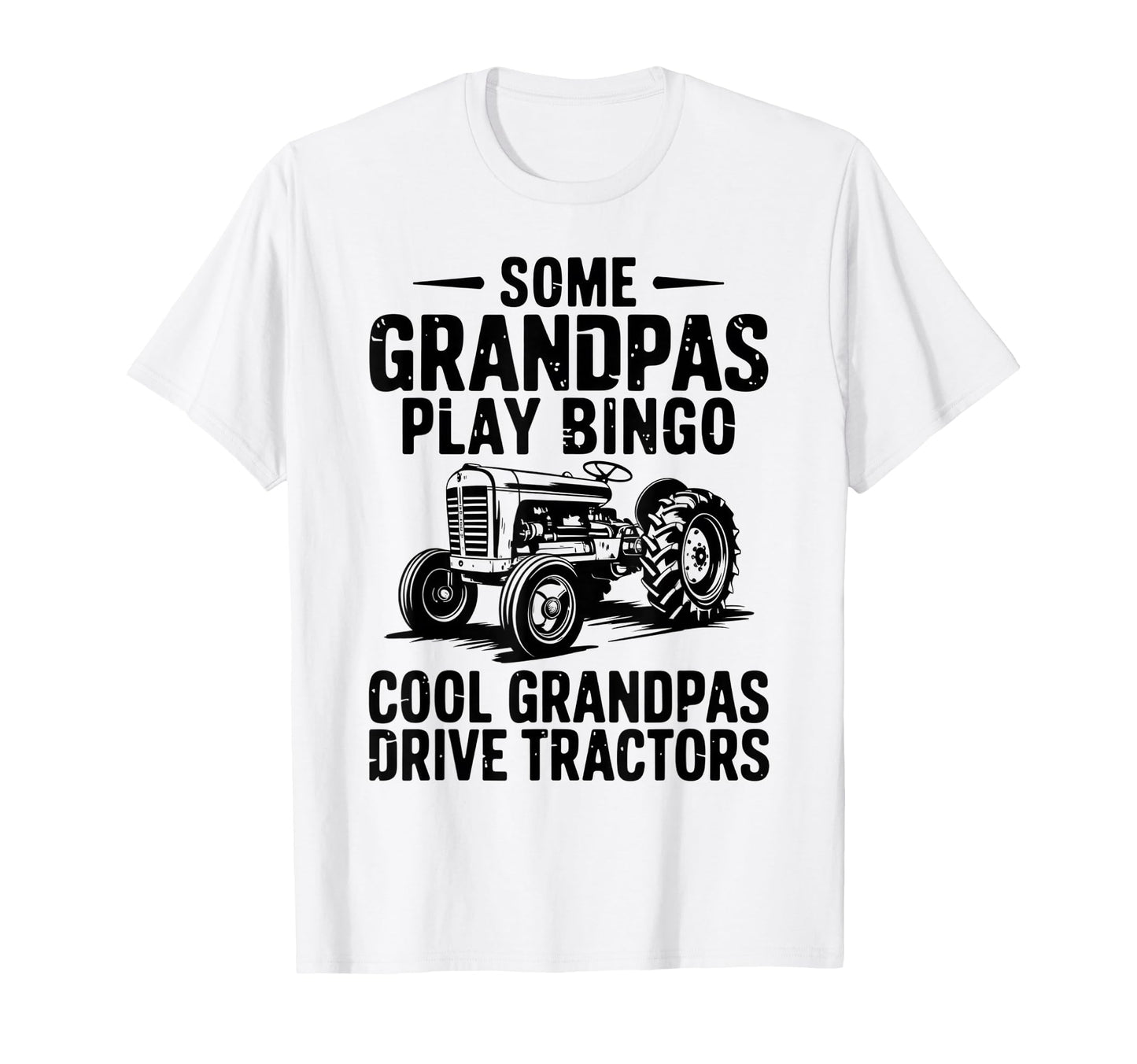 Grandpas Drive Tractors Farming T-Shirt - Fun Novelty Design for Adults - T-Shirt, Sweatshirt, Hoodie