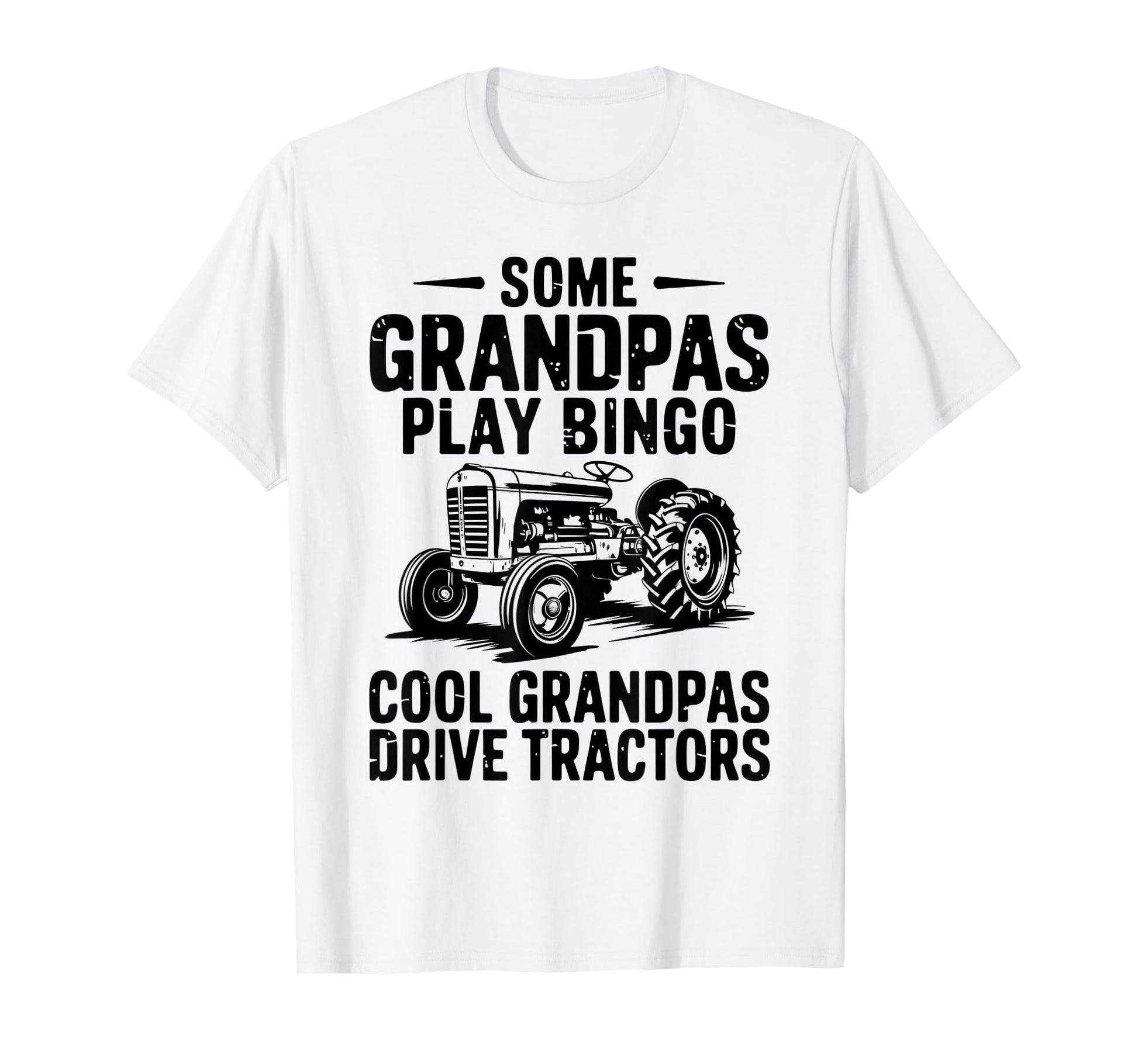 Grandpas Drive Tractors Farming T-Shirt - Fun Novelty Design for Adults - T-Shirt, Sweatshirt, Hoodie