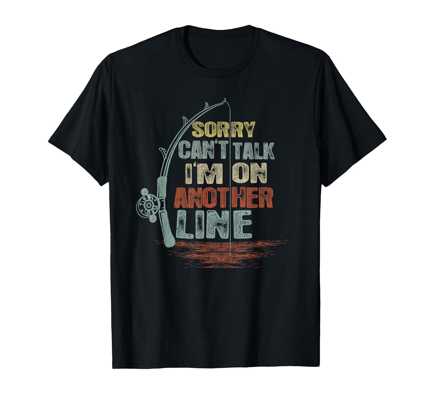 Sorry I Cant Talk Im Another Line T-Shirt - Graphic Print Men Women - T-Shirt, Sweatshirt, Hoodie