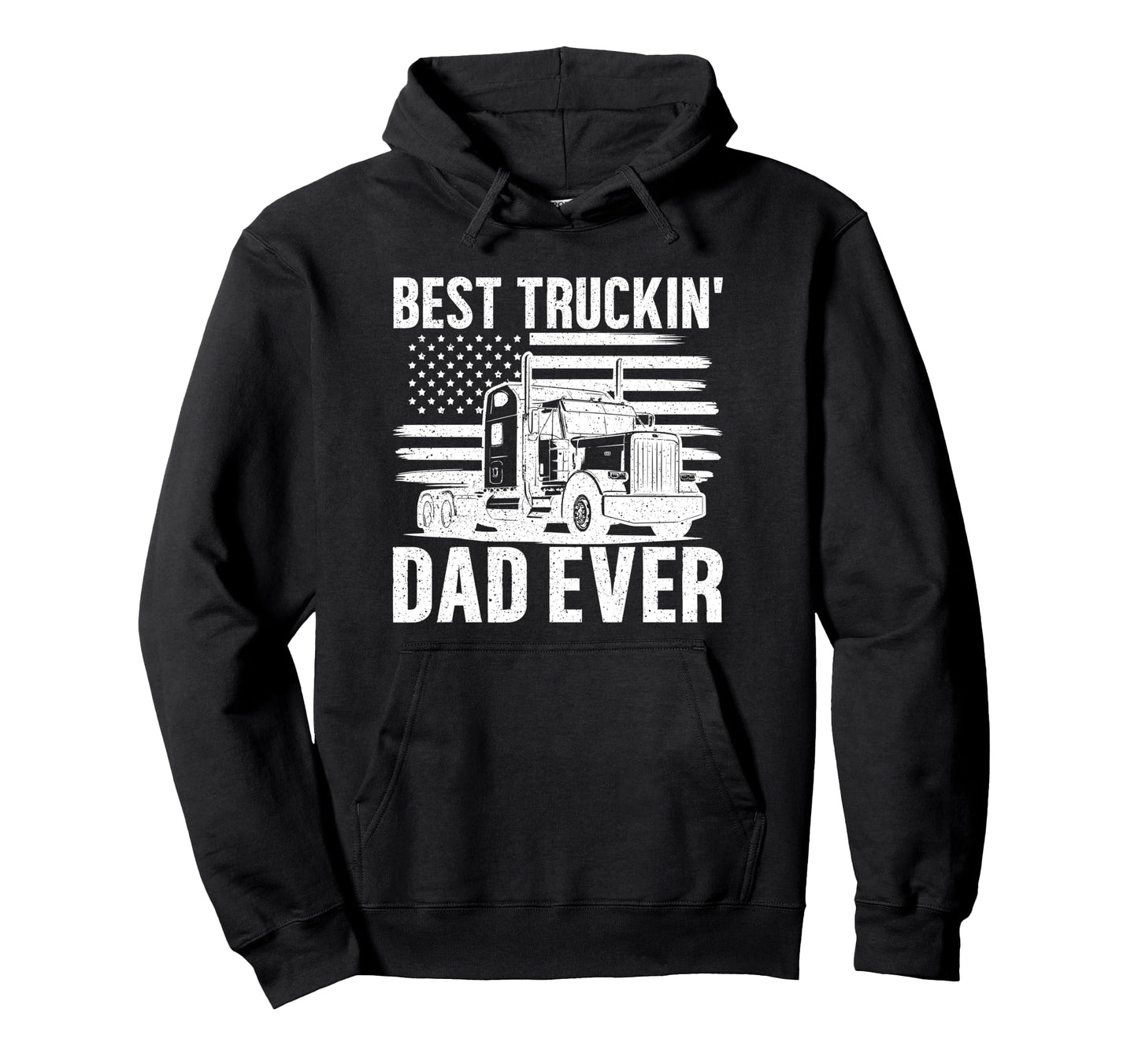Best Trucking Dad Ever Trucker Dad Papa Hoodie - Graphic Print Men Women - T-Shirt, Sweatshirt, Hoodie