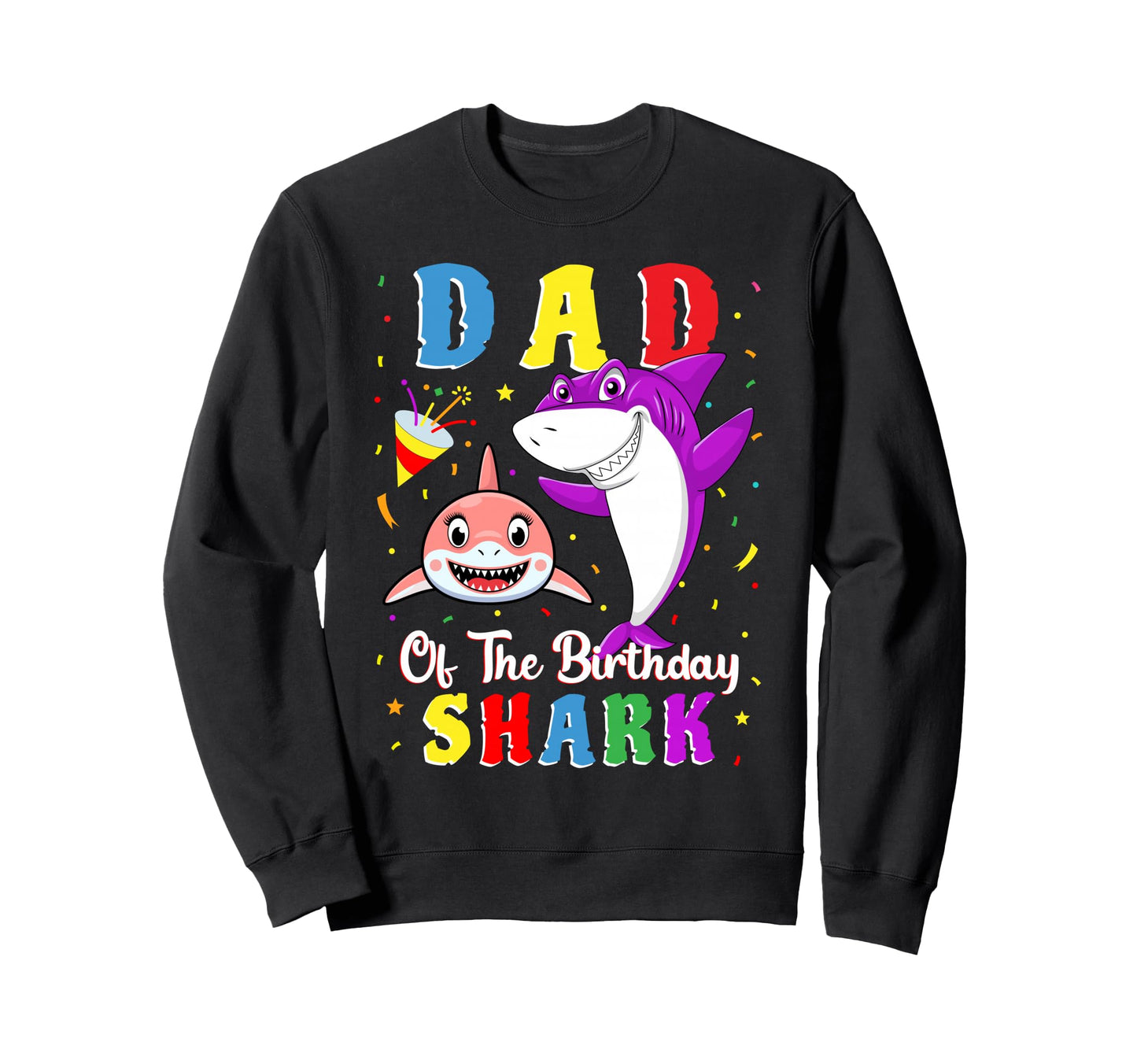 Dad Shark Birthday Family Matching Sweatshirt - Trendy Graphic for Adults - T-Shirt, Sweatshirt, Hoodie