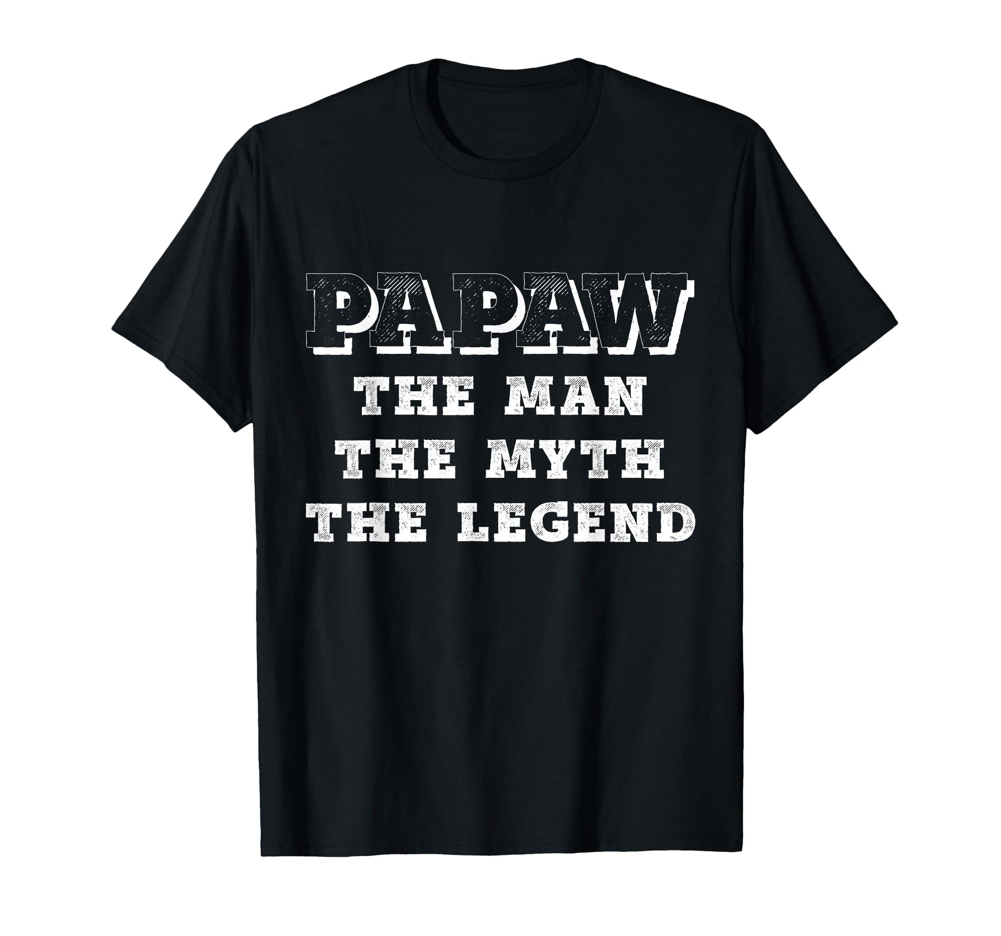 Papaw Myth Legend Dad Grandpa T-Shirt - Fun Novelty Design Unisex - T-Shirt, Sweatshirt, Hoodie