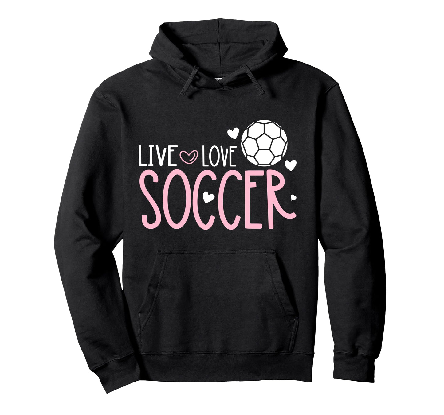 Soccer Soccer Player Live Love Hoodie - Casual Everyday Wear Men Women - T-Shirt, Sweatshirt, Hoodie