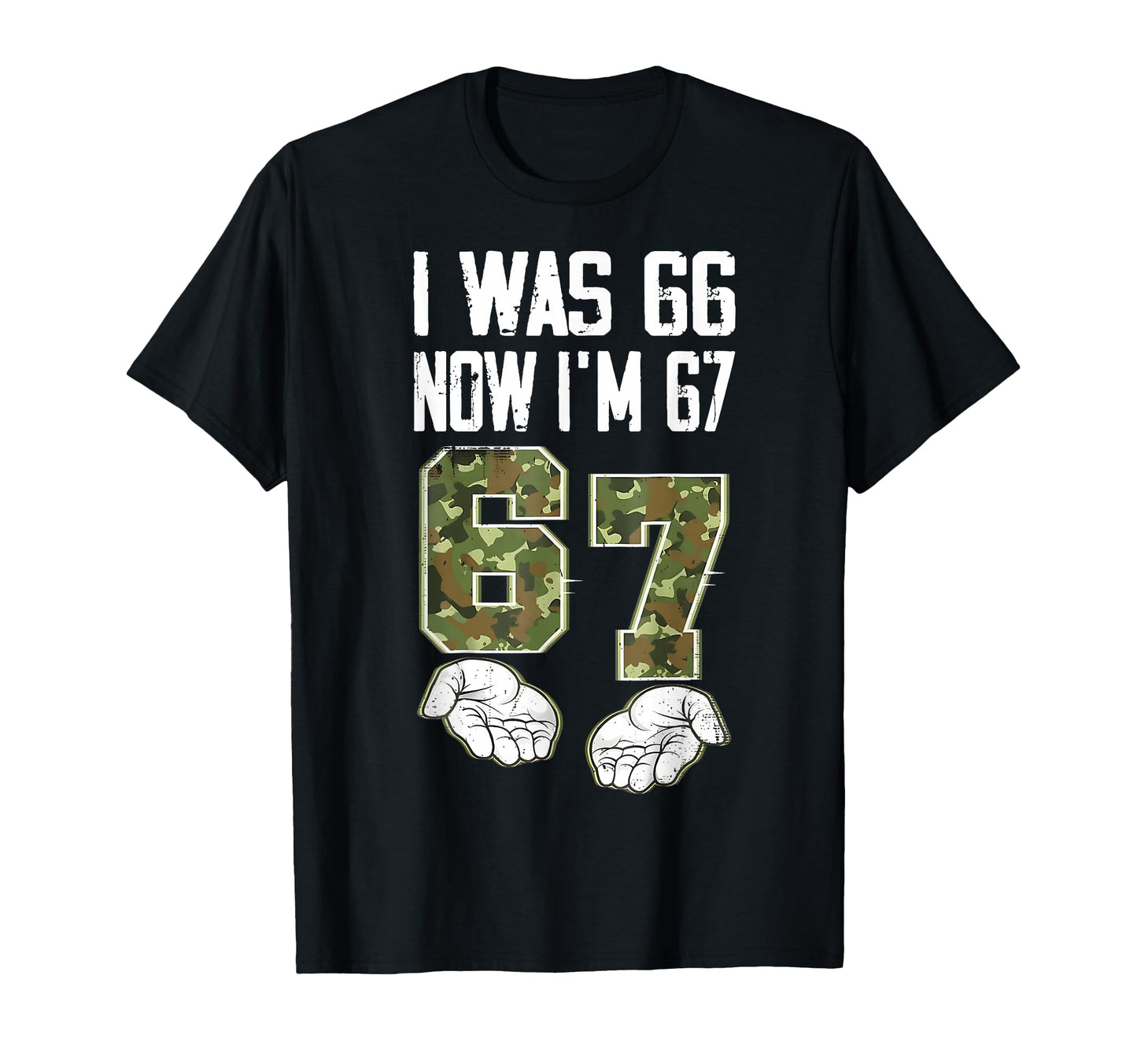 I Was 66 Now Im 67 Camo Funny 67Th T-Shirt - Aesthetic Graphic for Adults - T-Shirt, Sweatshirt, Hoodie