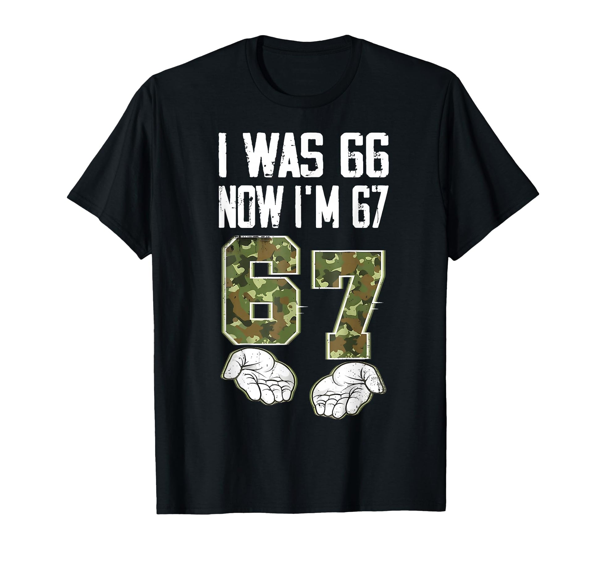 I Was 66 Now Im 67 Camo Funny 67Th T-Shirt - Aesthetic Graphic for Adults - T-Shirt, Sweatshirt, Hoodie
