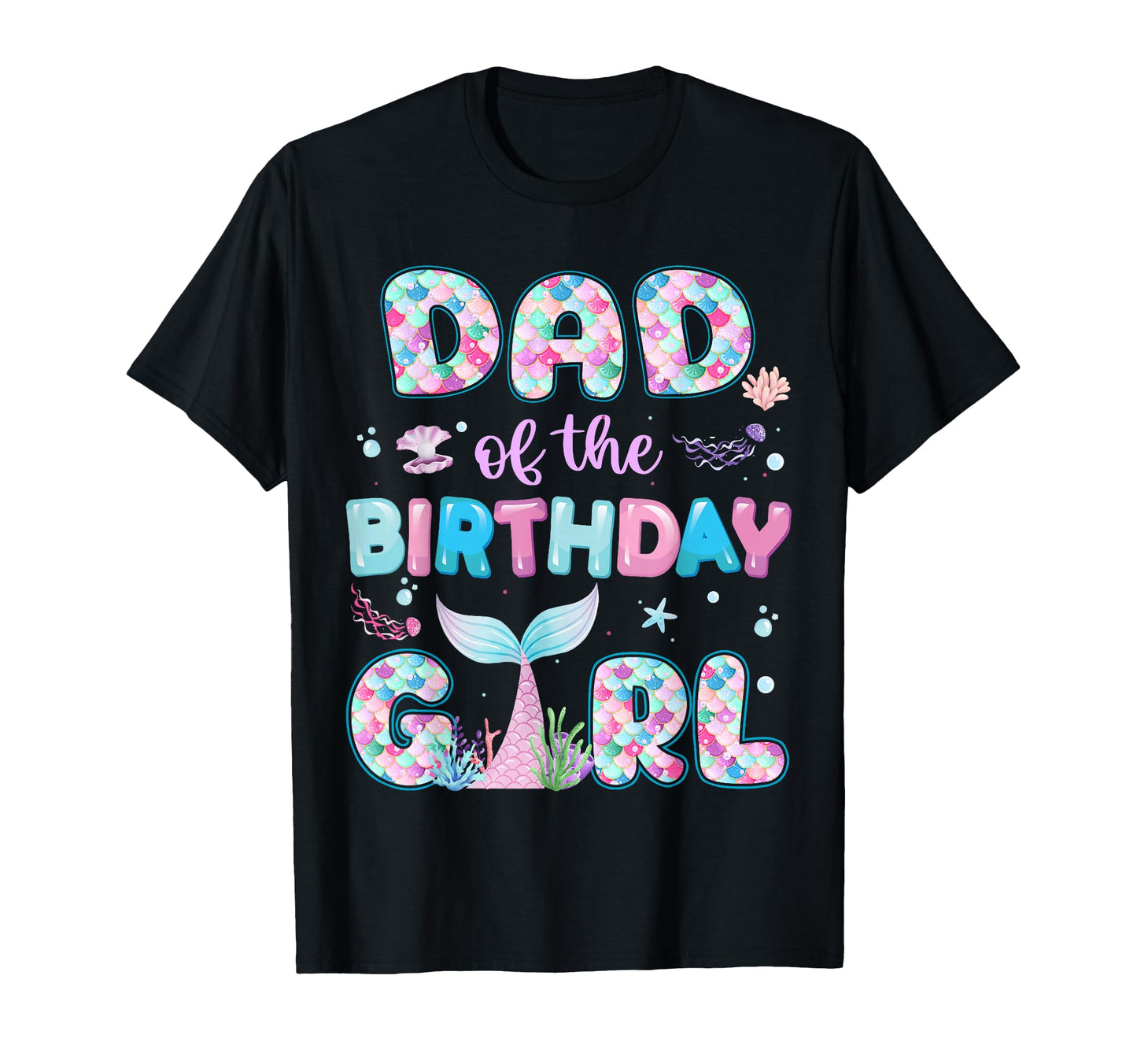 Dad Birthday Mermaid Family T-Shirt - Aesthetic Graphic for Adults - T-Shirt, Sweatshirt, Hoodie