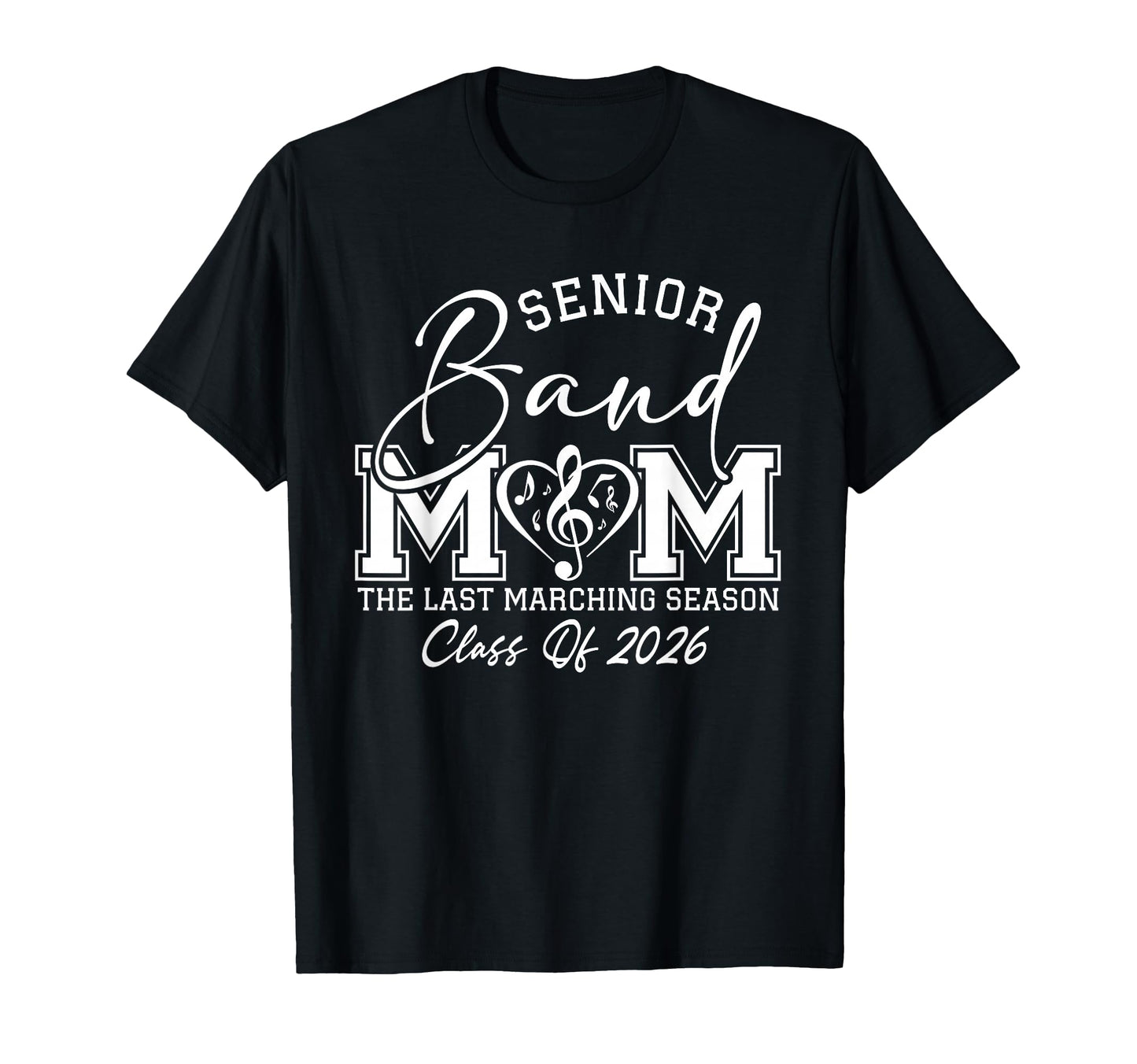 Senior Band Mom 2026 Last Marching T-Shirt - Fun Novelty Design for Adults - T-Shirt, Sweatshirt, Hoodie