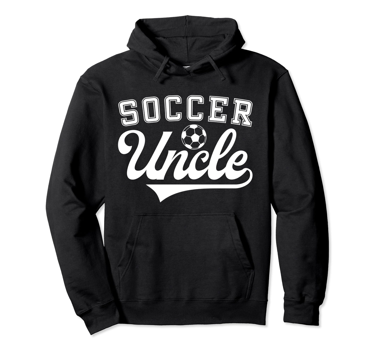 Soccer Uncle Proud Uncle Soccer Hoodie - Fun Novelty Design Men Women - T-Shirt, Sweatshirt, Hoodie