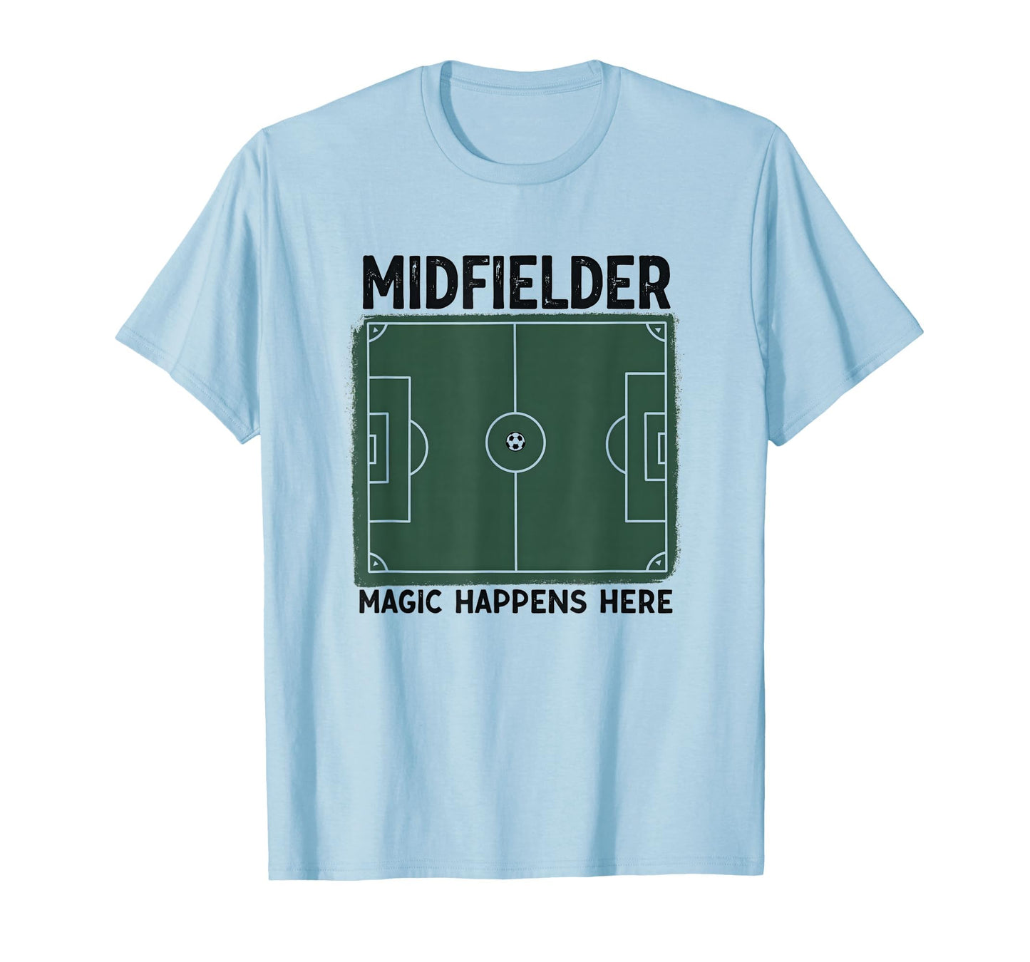 Midfielder Magic Happens Here Soccer T-Shirt - Minimalist Print Unisex - T-Shirt, Sweatshirt, Hoodie