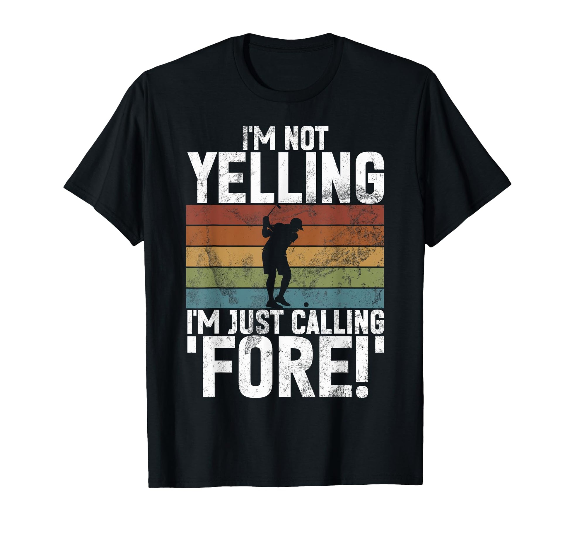 Im Not Yelling Im Just Calling Fore Golf T-Shirt - Graphic Print Men Women - T-Shirt, Sweatshirt, Hoodie