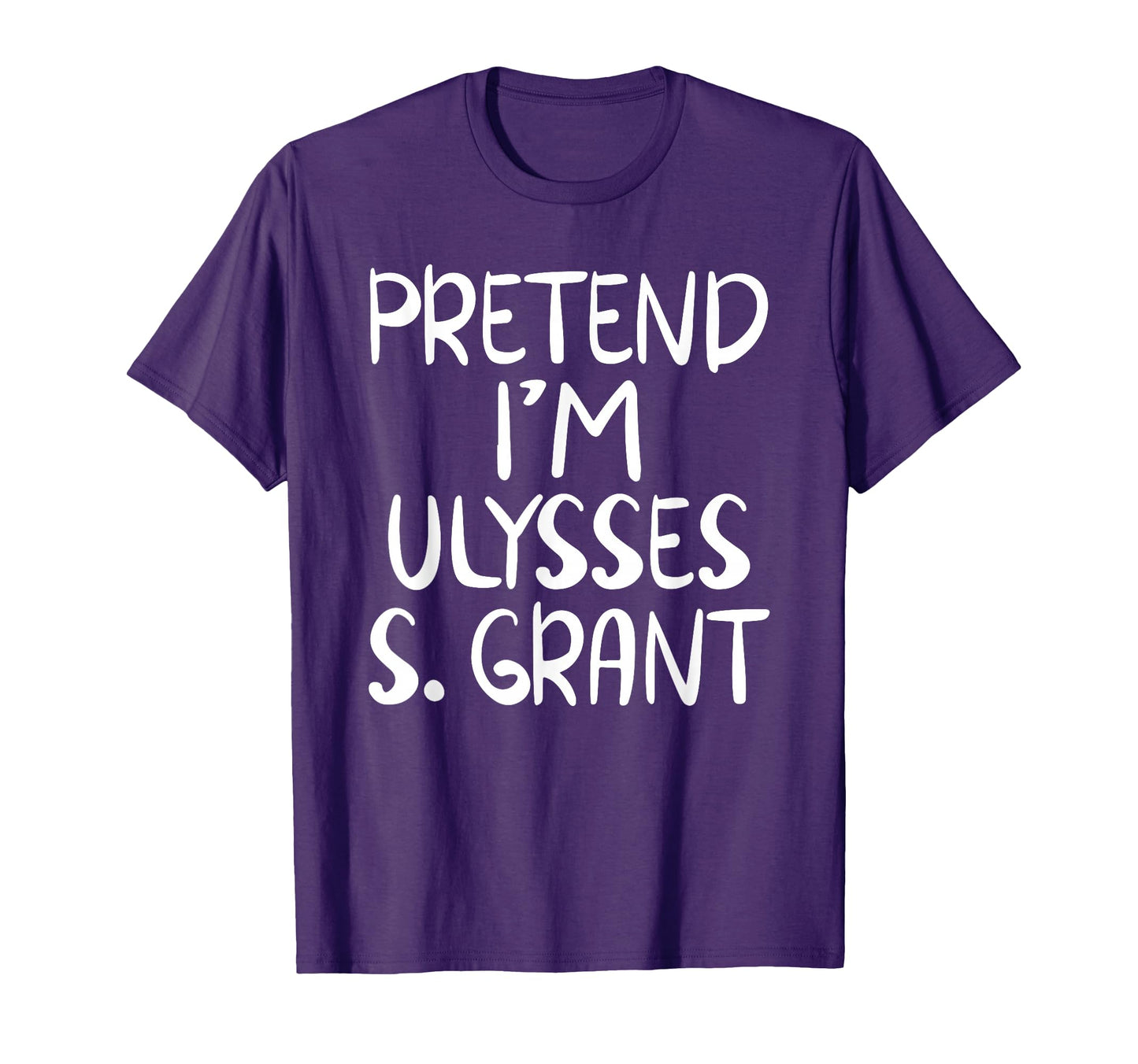 Pretend Im Ulysses S Grant Costume T-Shirt - Novelty Apparel Men Women - T-Shirt, Sweatshirt, Hoodie