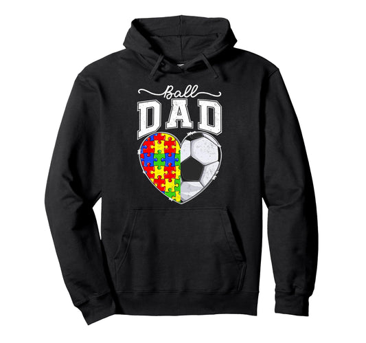 Ball Dad Papa Father Autism Awareness Soccer Hoodie - Graphic Print Unisex - T-Shirt, Sweatshirt, Hoodie