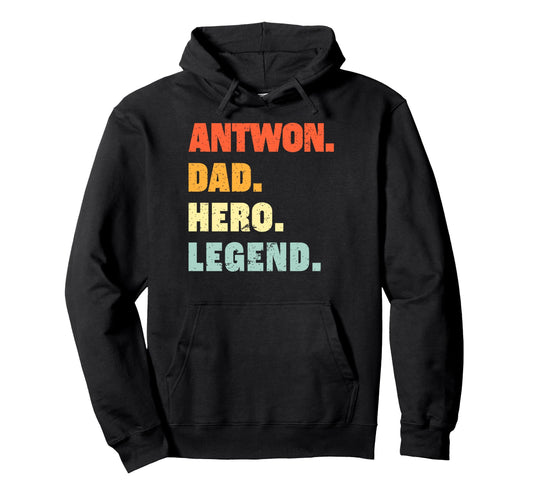Antwon Dad Hero Legend Personalized Hoodie - Trendy Graphic Men Women - T-Shirt, Sweatshirt, Hoodie
