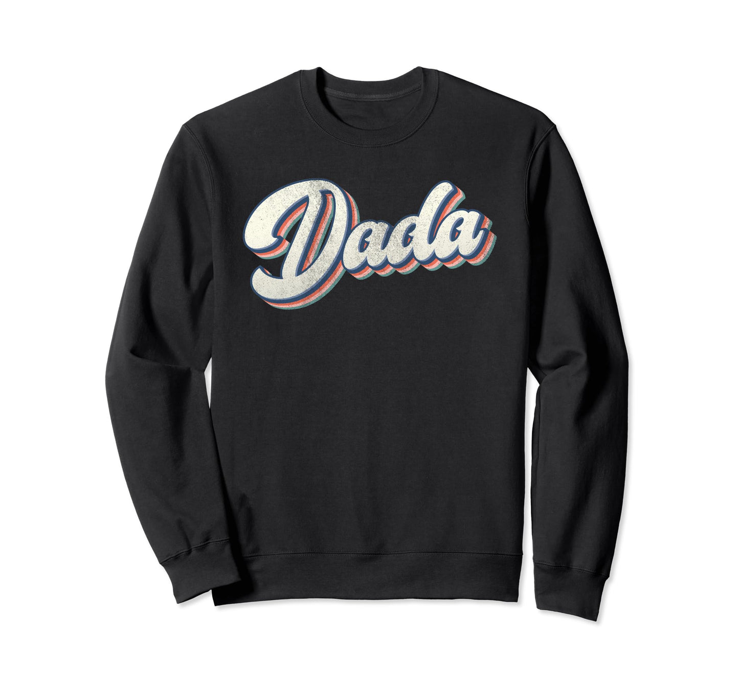 Dada Dad Father Daddy Grandfather Sweatshirt - Unique Graphic Men Women - T-Shirt, Sweatshirt, Hoodie