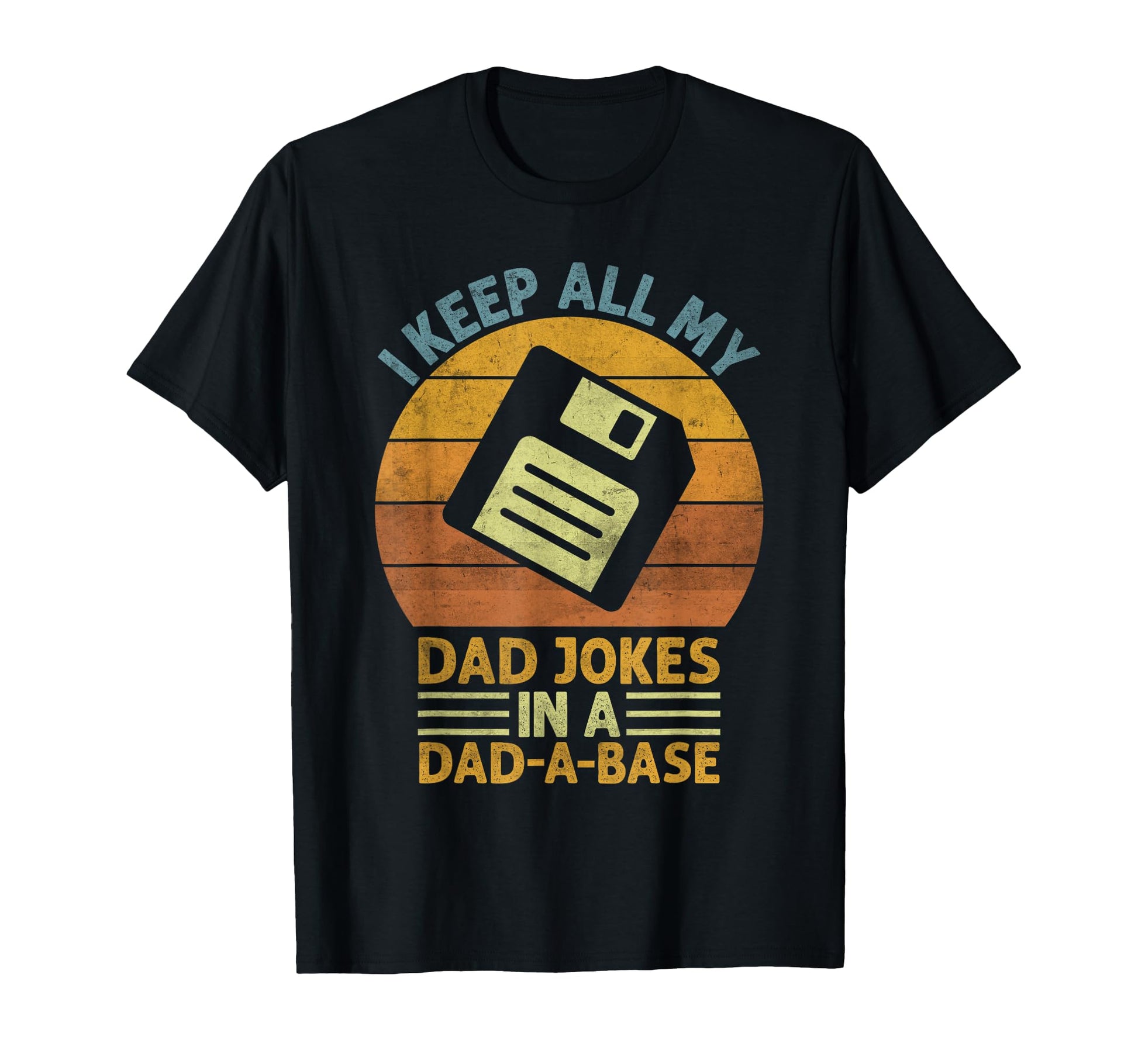 I Keep All My Dad Jokes Dad Base T-Shirt - Streetwear Style Unisex - T-Shirt, Sweatshirt, Hoodie