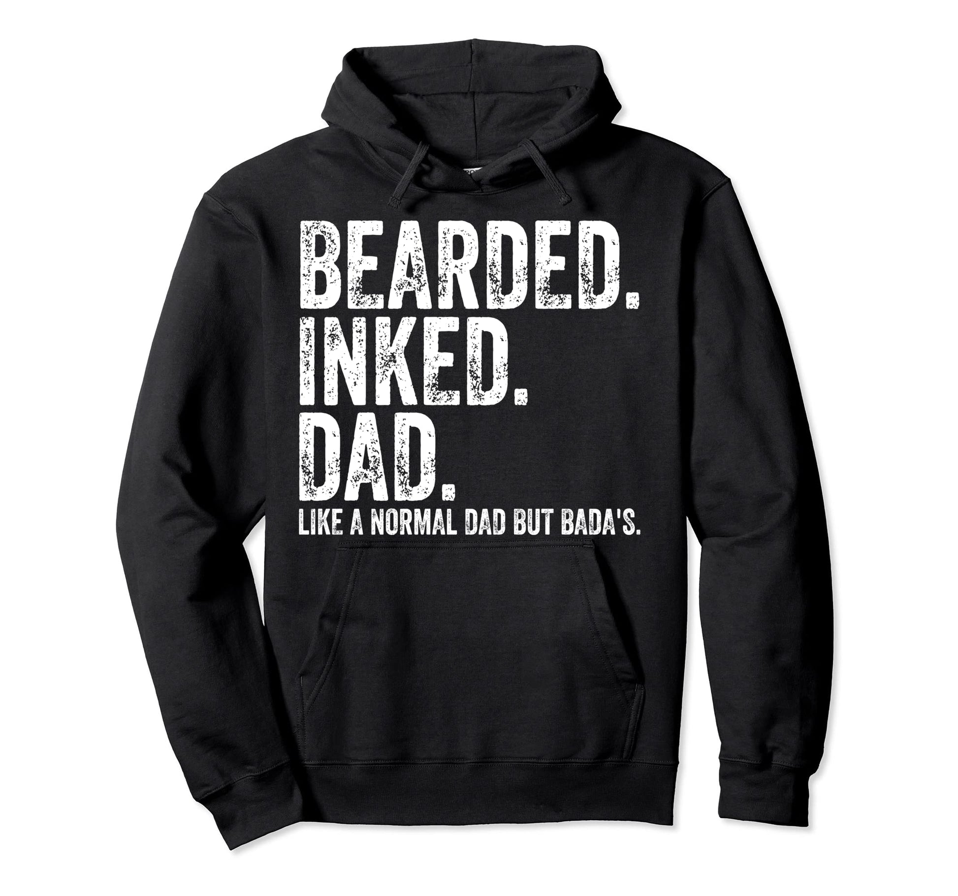Bearded Inked Dad Like Normal Dad Hoodie - Casual Everyday Wear Men Women - T-Shirt, Sweatshirt, Hoodie