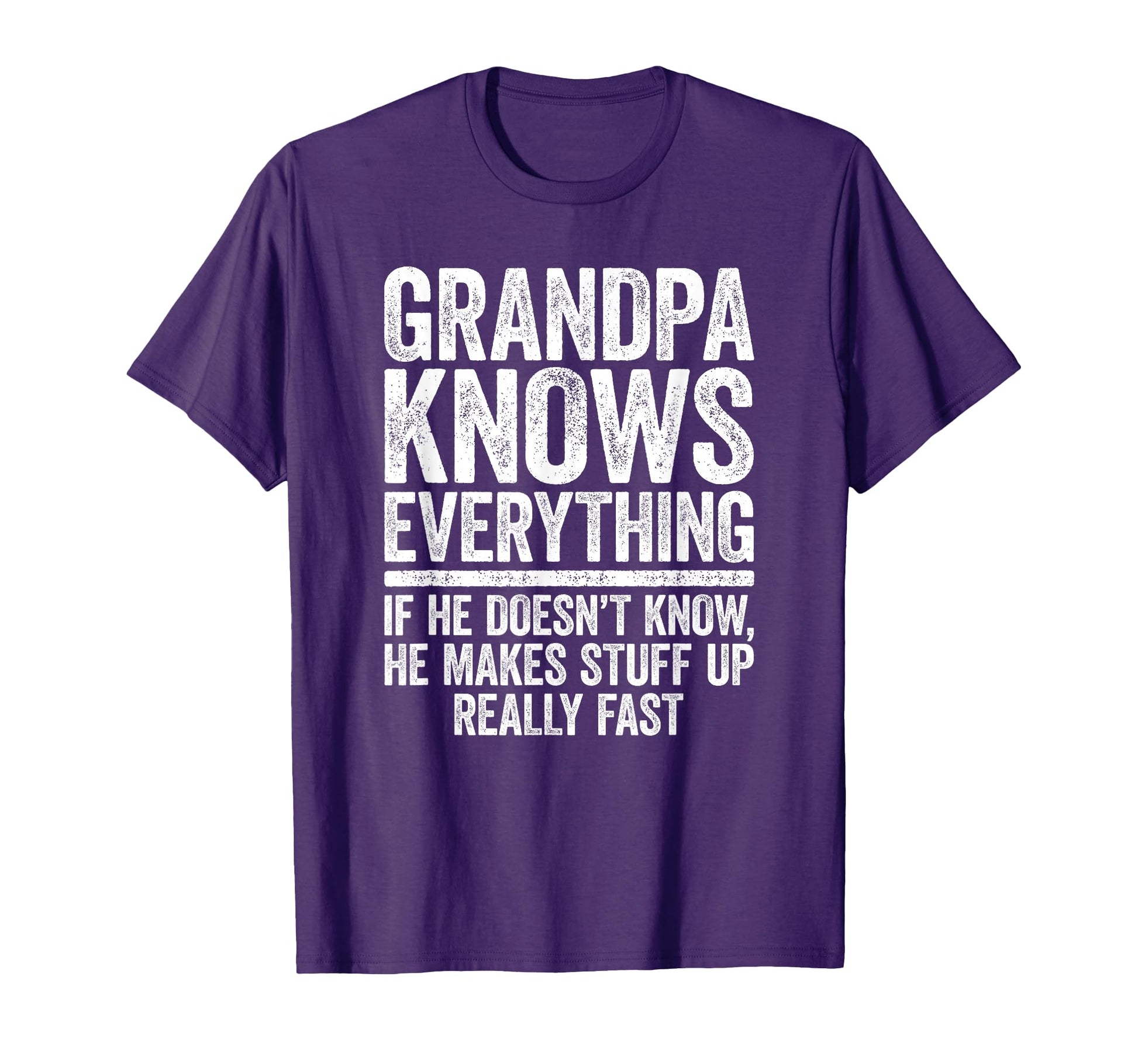 Grandpa Knows Everything Funny T-Shirt - Streetwear Style Men Women - T-Shirt, Sweatshirt, Hoodie