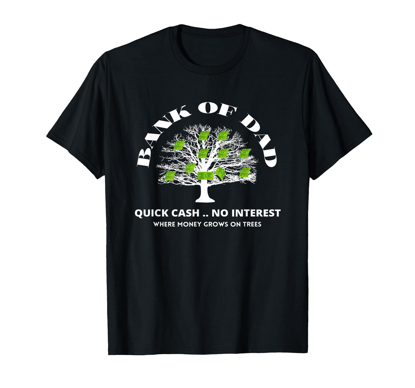 Bank Dad Where Money Grows Trees T-Shirt - Streetwear Style for Adults - T-Shirt, Sweatshirt, Hoodie