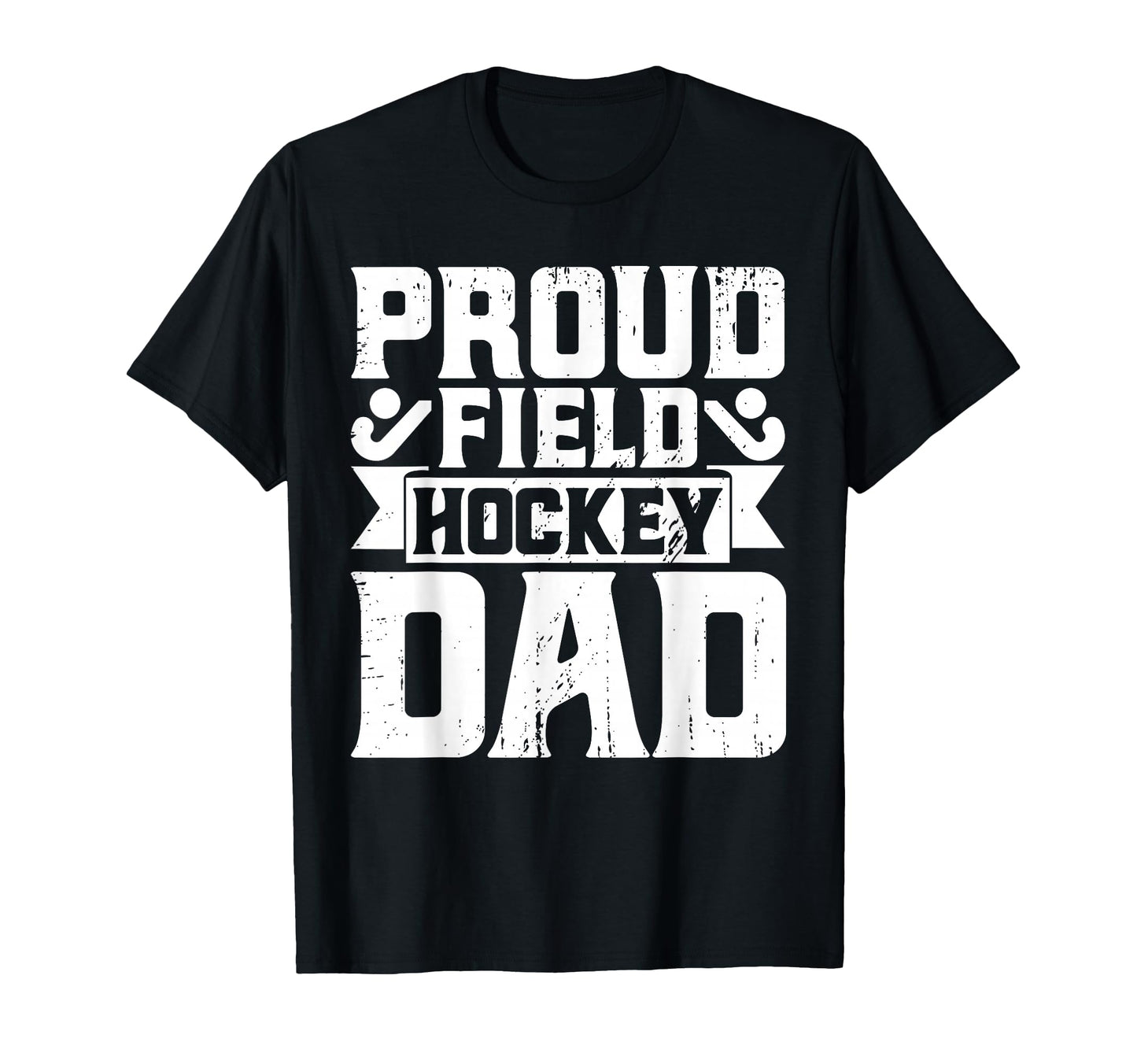 Field Hockey Proud Field Hockey Dad T-Shirt - Streetwear Style Unisex - T-Shirt, Sweatshirt, Hoodie