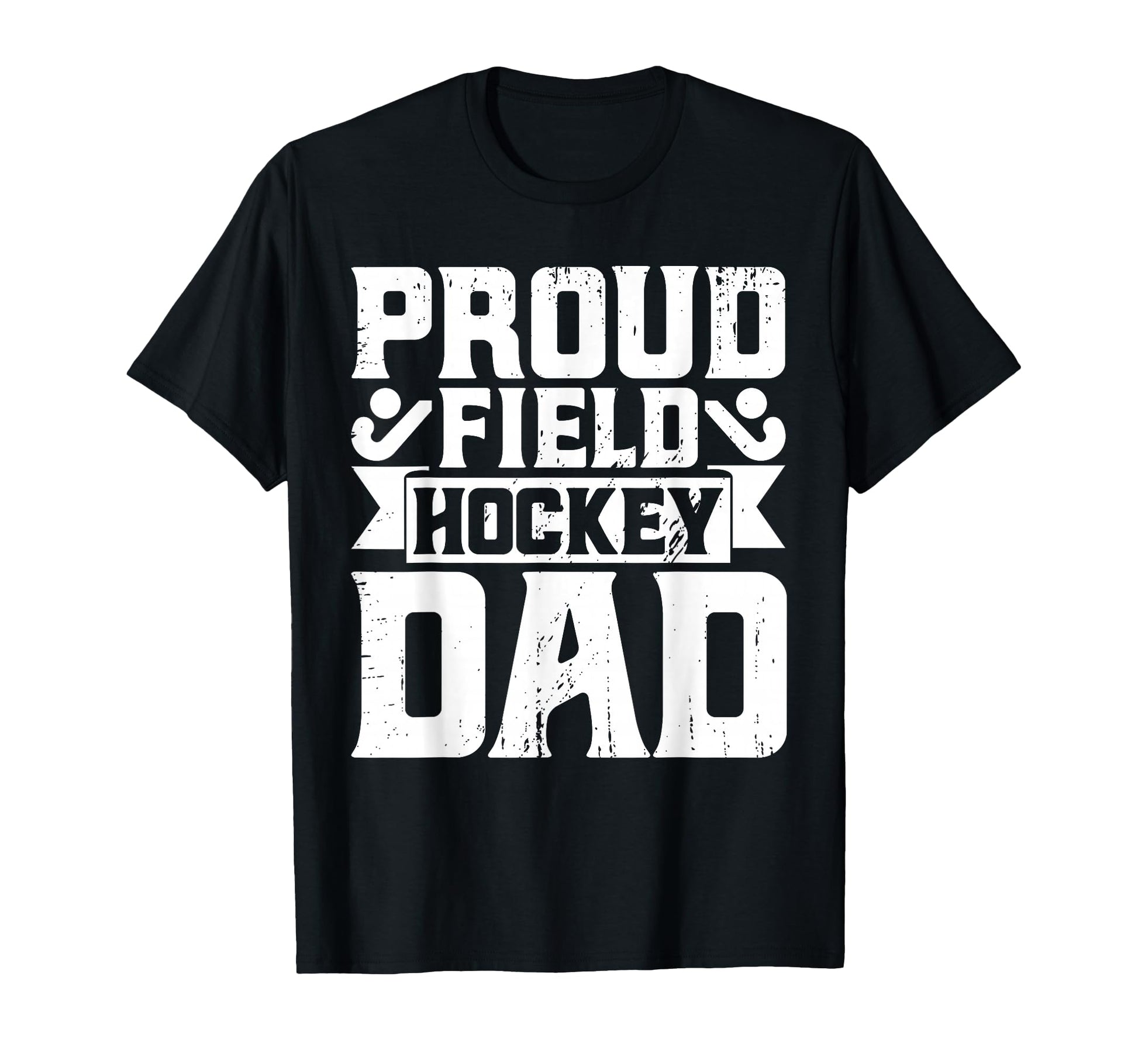 Field Hockey Proud Field Hockey Dad T-Shirt - Streetwear Style Unisex - T-Shirt, Sweatshirt, Hoodie